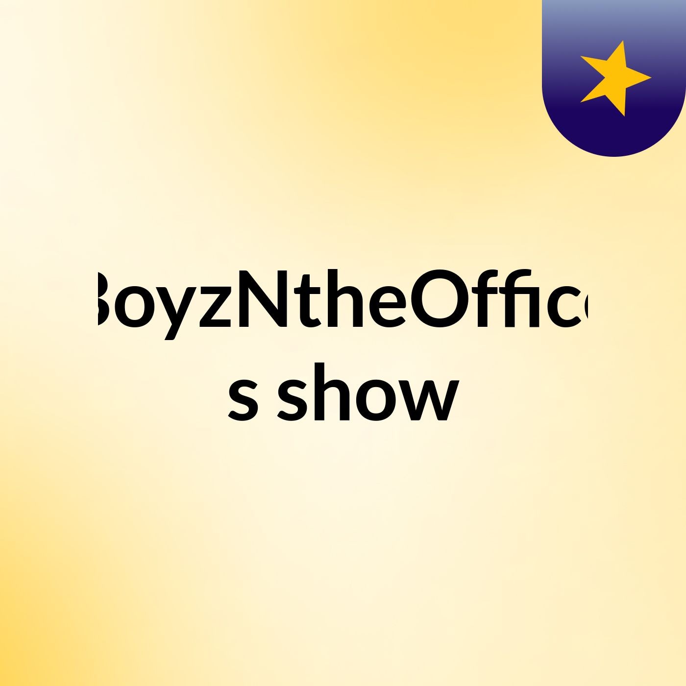 BoyzNtheOffice's show