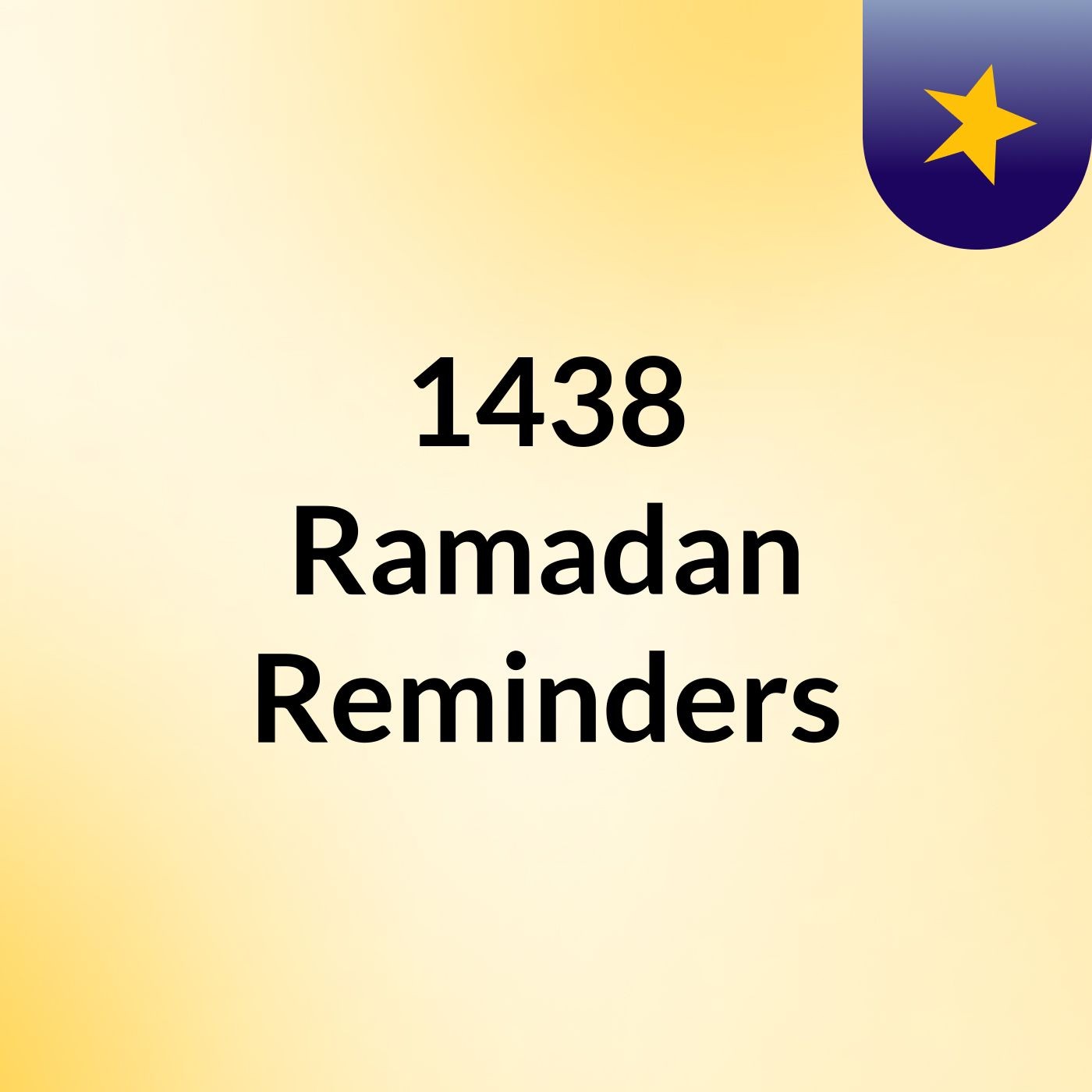 1438 Ramadan Reminders