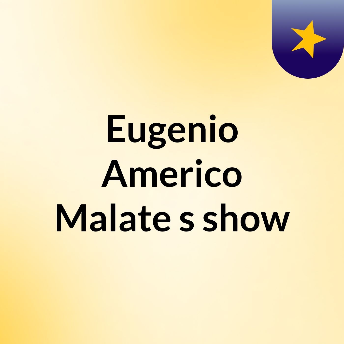 Eugenio Americo Malate's show