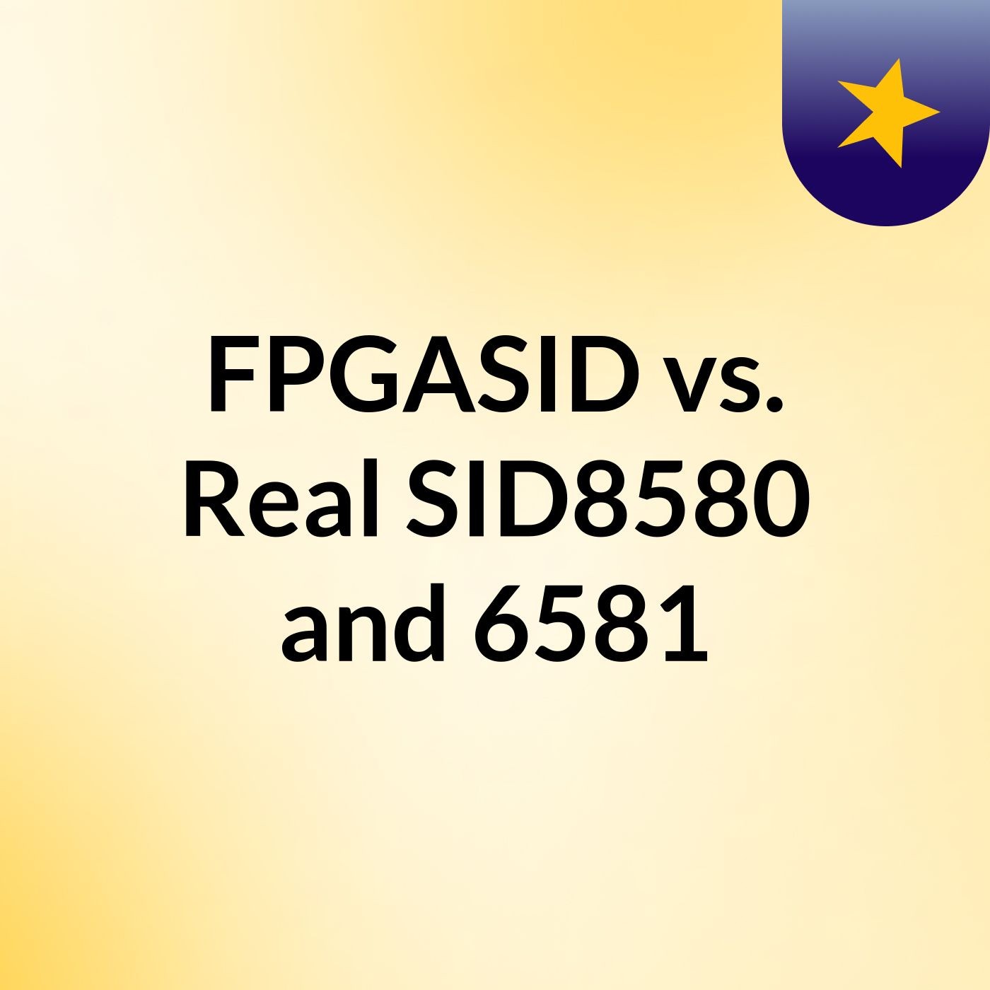 FPGASID vs. Real SID8580 and 6581