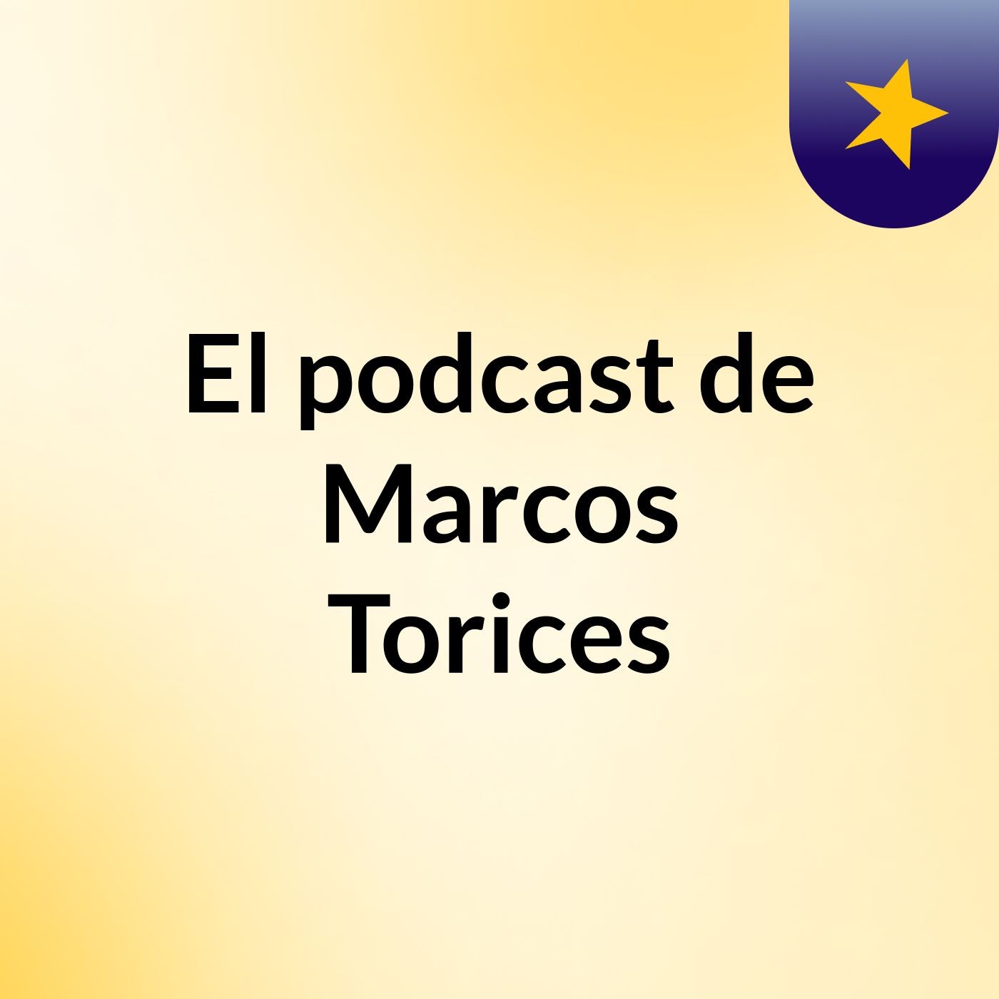 El podcast de Marcos Torices podcast artwork