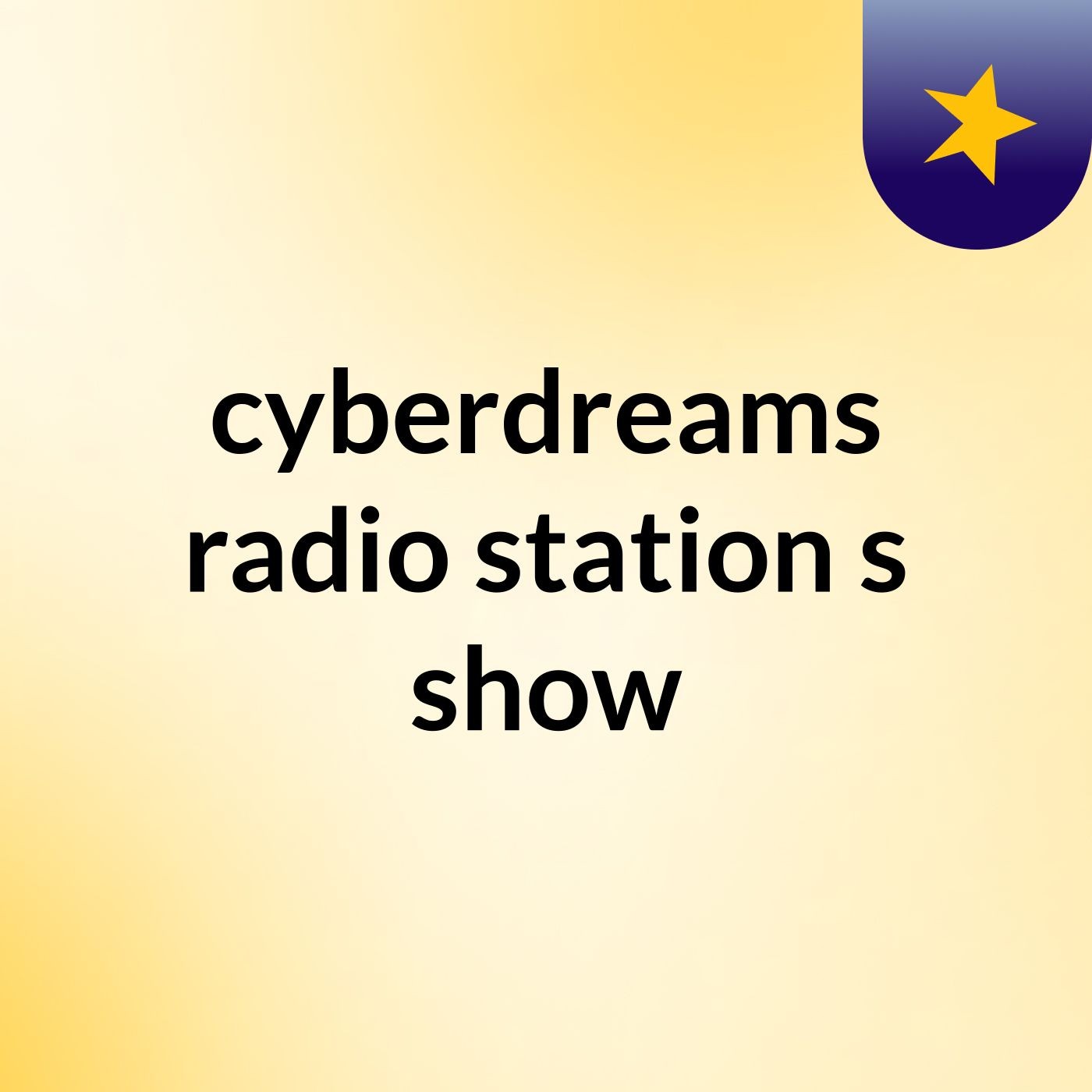 cyberdreams radio station's show