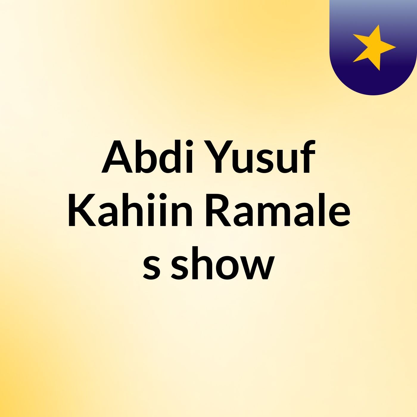 Abdi Yusuf Kahiin Ramale's show