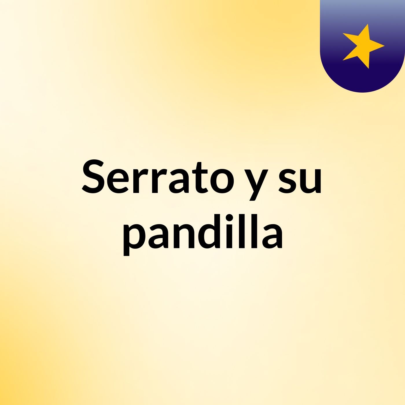 Serrato y su pandilla