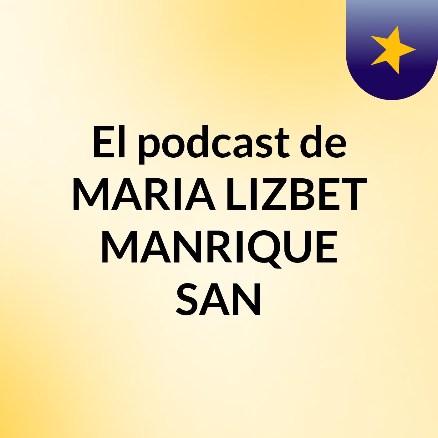 El podcast de MARIA LIZBET MANRIQUE SAN 