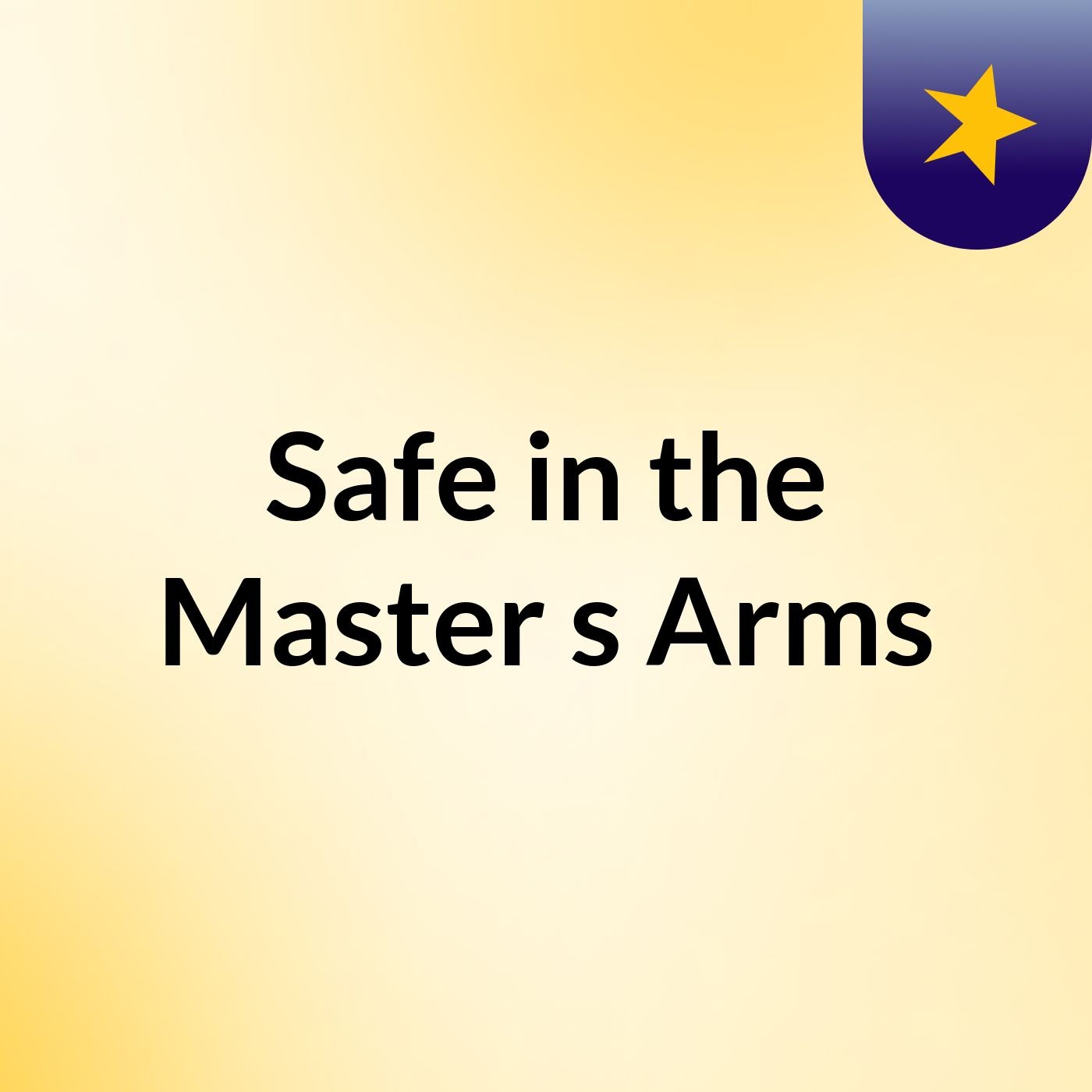 Safe in the Master\'s Arms