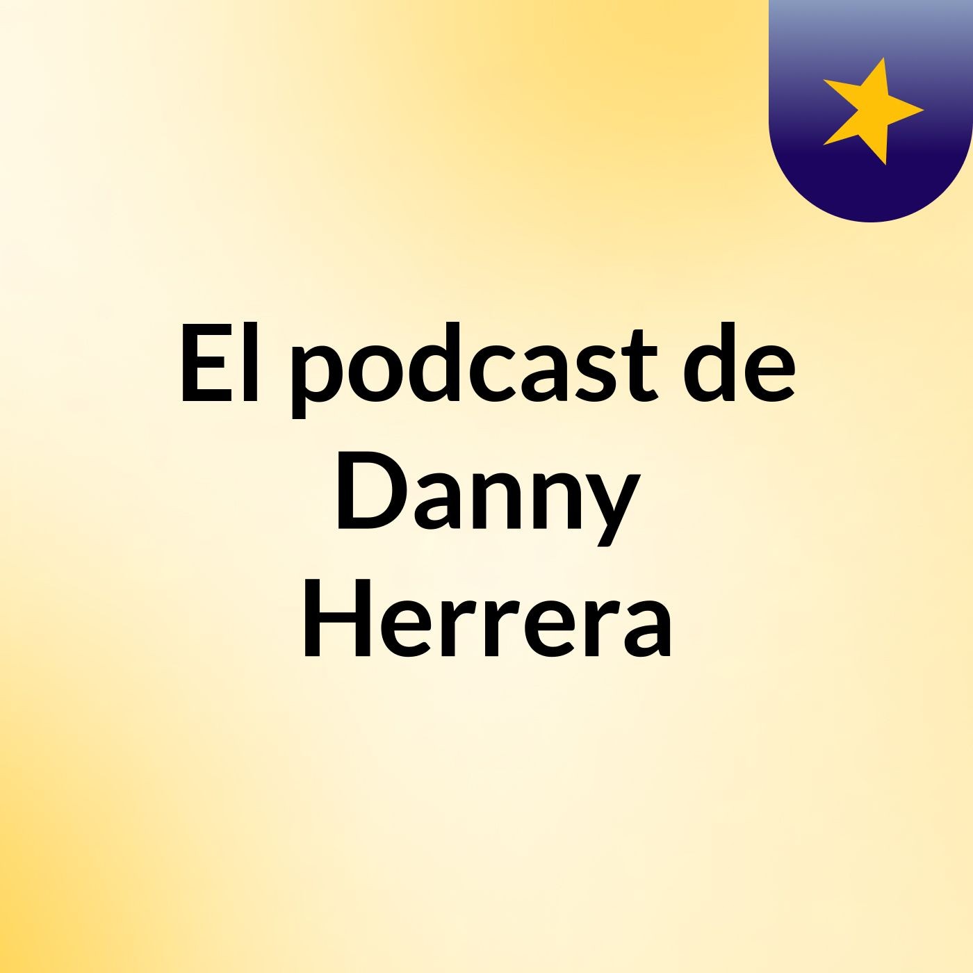 El podcast de Danny Herrera podcast artwork