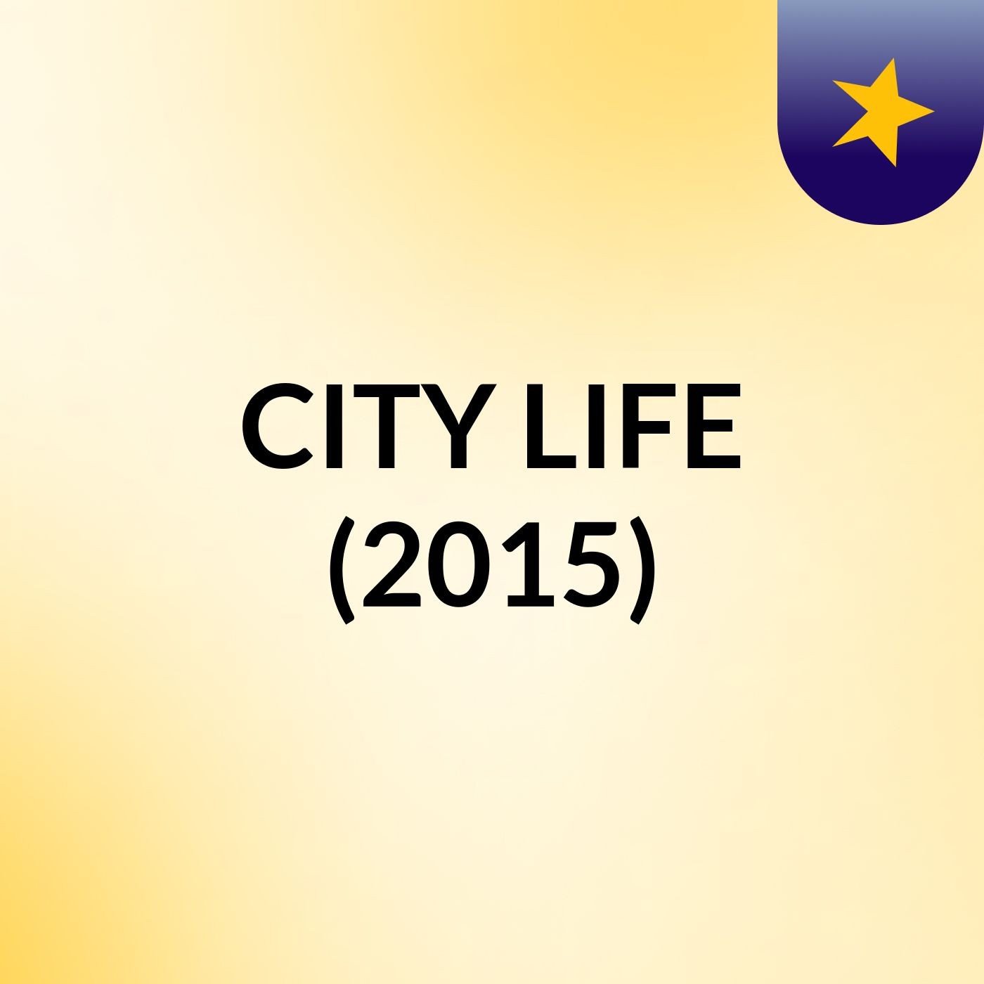 CITY LIFE (2015)