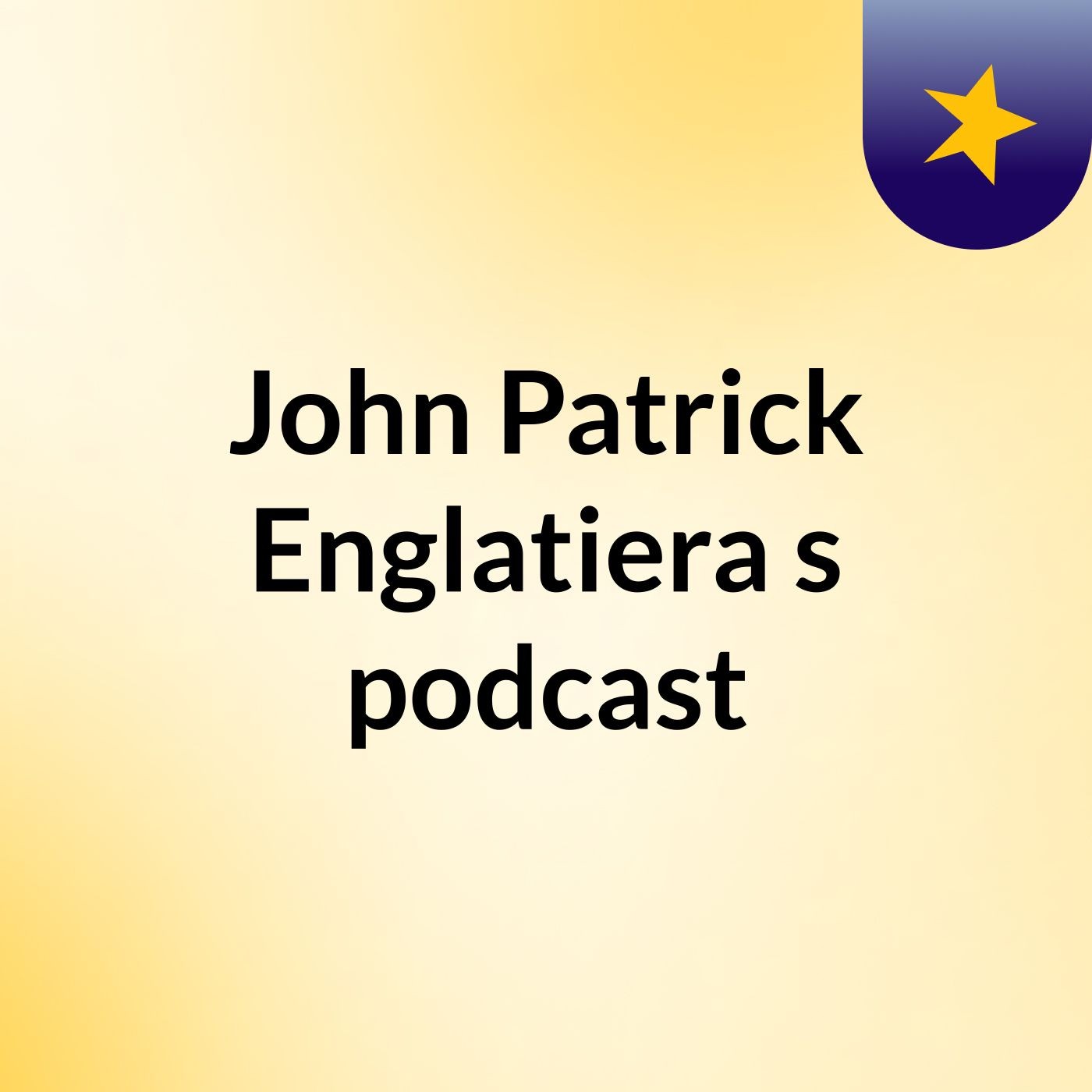 John Patrick Englatiera's podcast podcast artwork