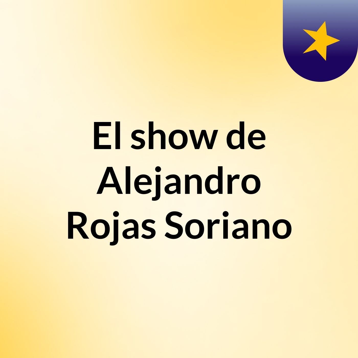 El show de Alejandro Rojas Soriano