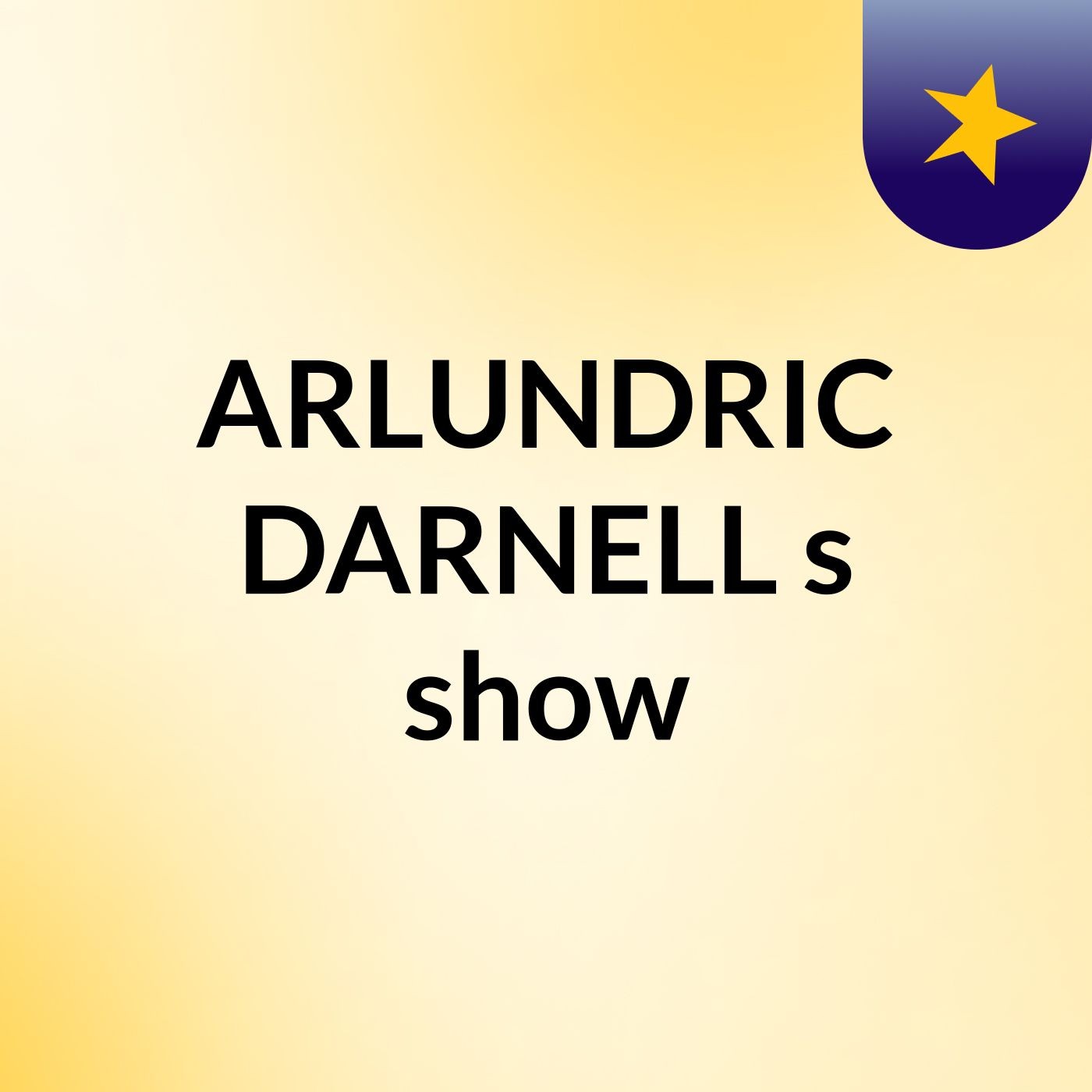 ARLUNDRIC DARNELL's show podcast artwork