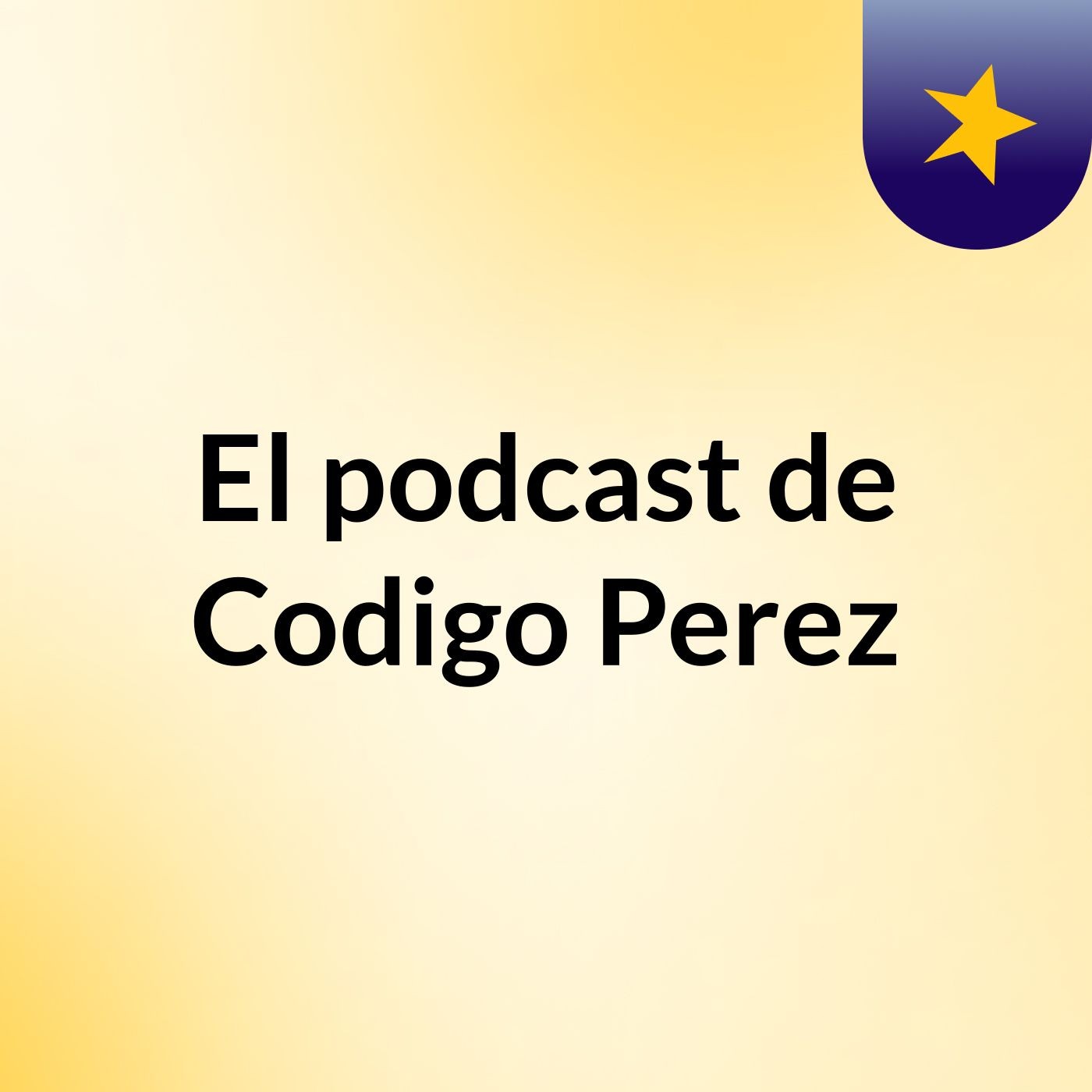 El podcast de Codigo Perez