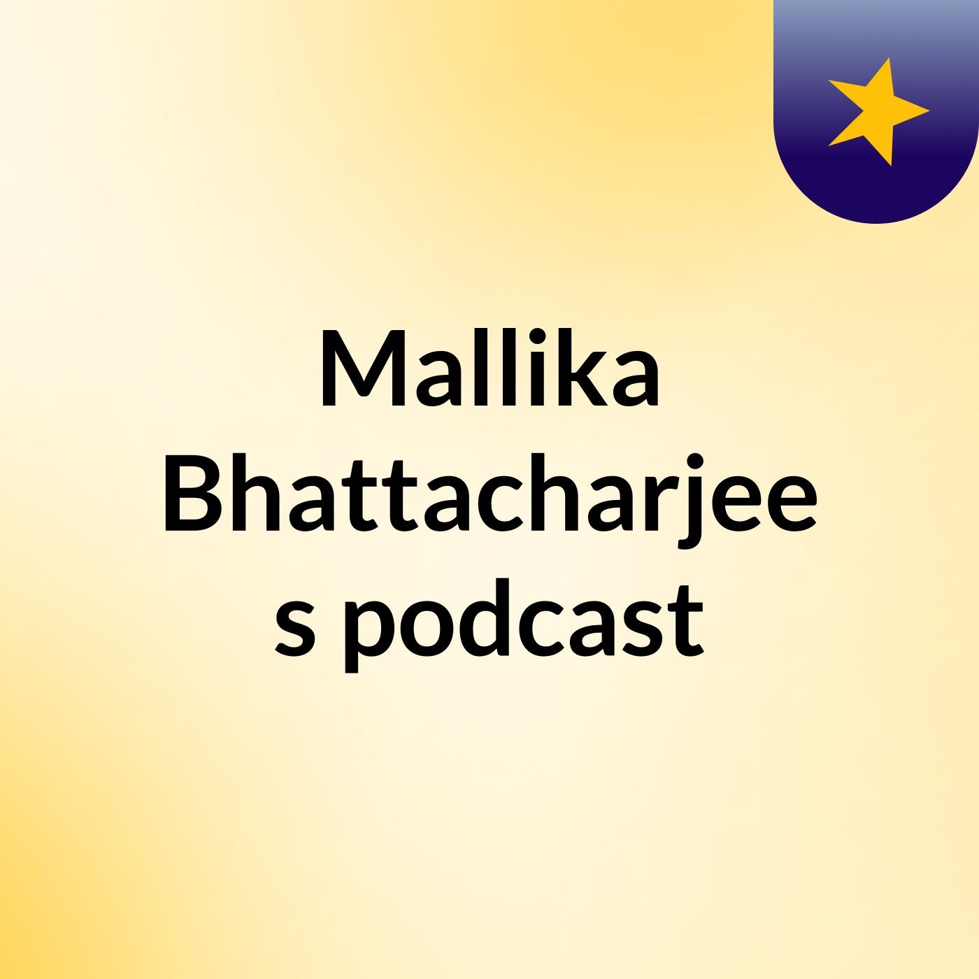 Mallika Bhattacharjee's podcast