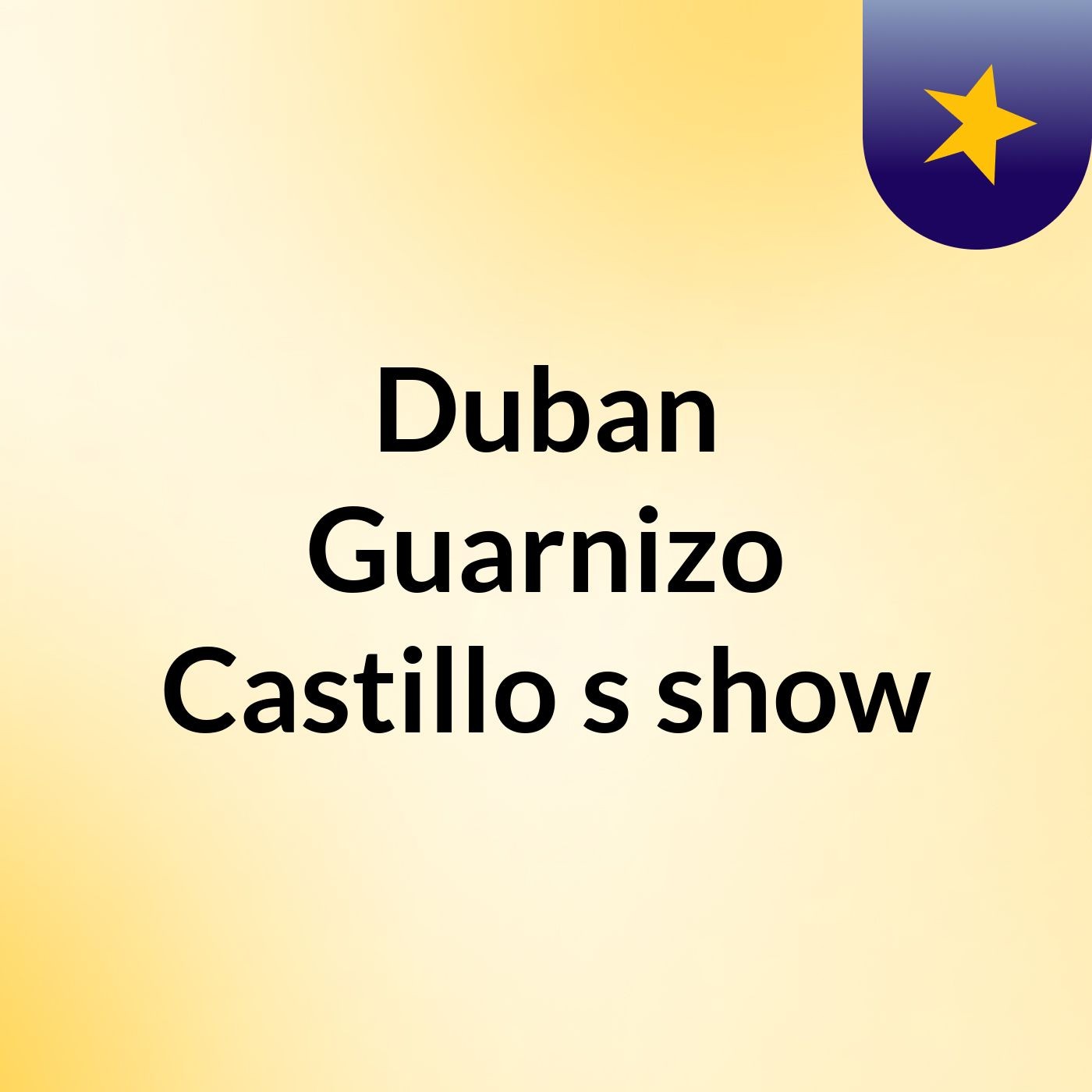 Duban Guarnizo Castillo's show