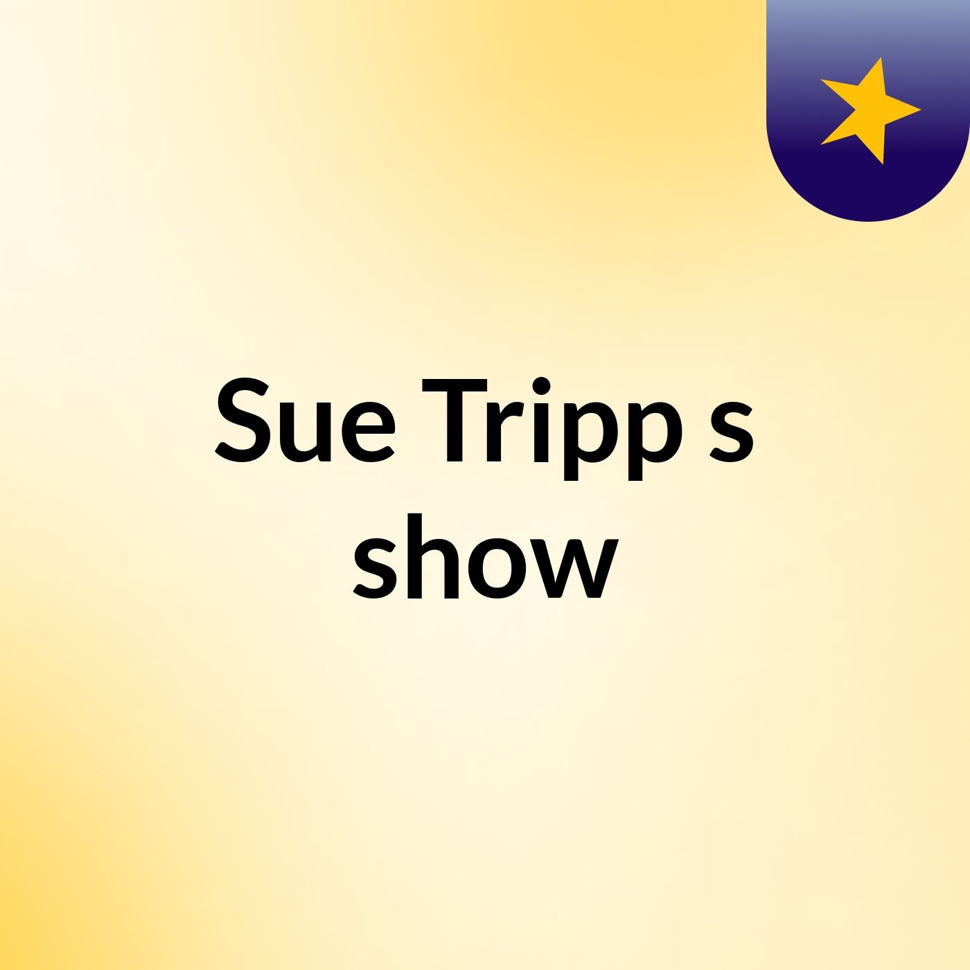 Sue Tripp's show