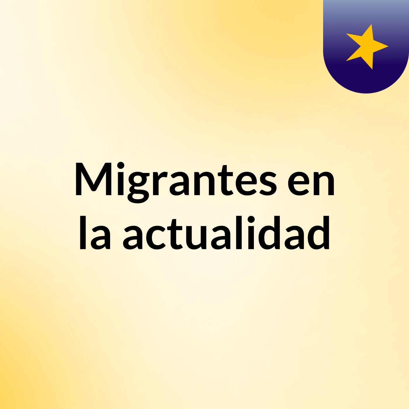 Migrantes en la actualidad