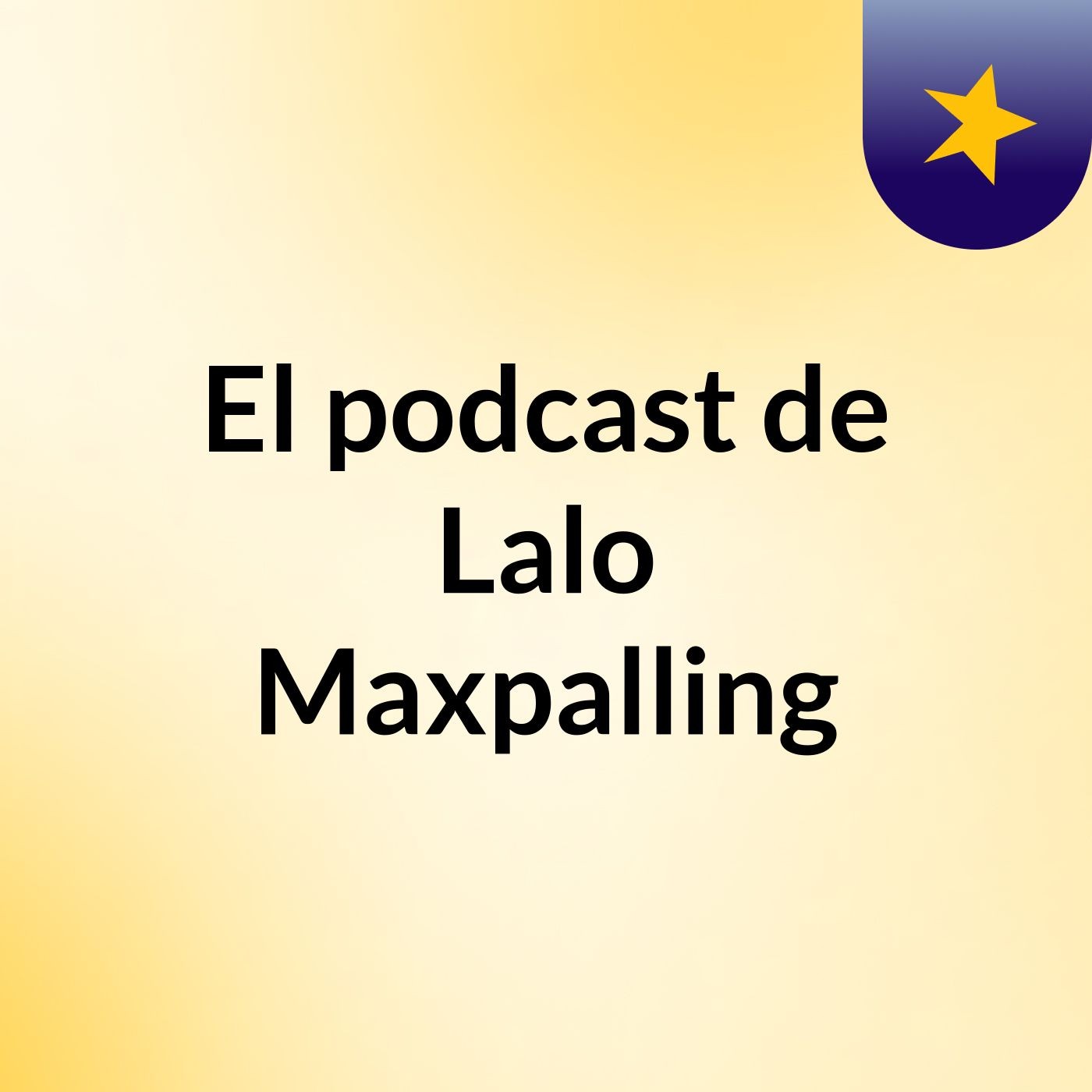 El podcast de Lalo Maxpalling