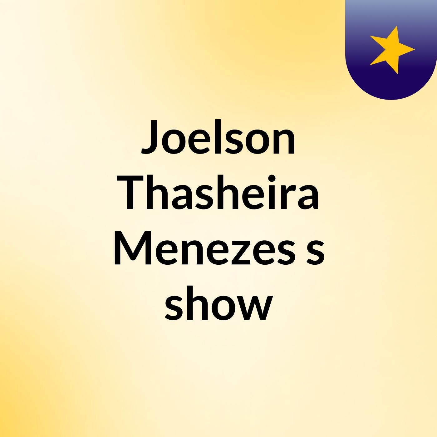 Joelson Thasheira Menezes's show