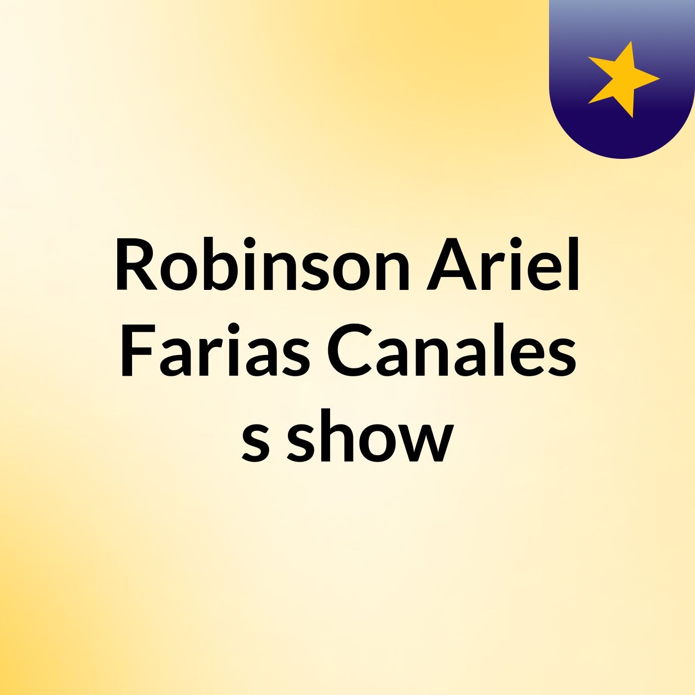 Robinson Ariel Farias Canales's show
