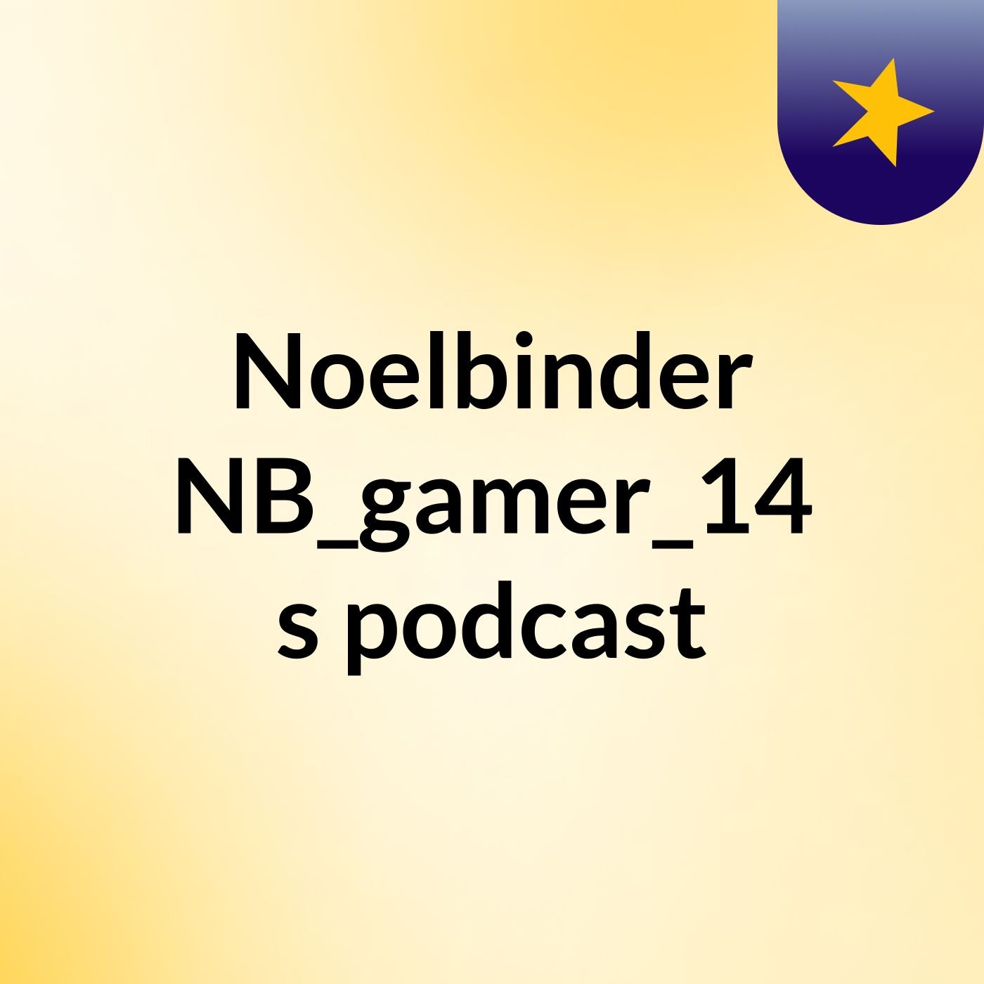 Noelbinder NB_gamer_14's podcast