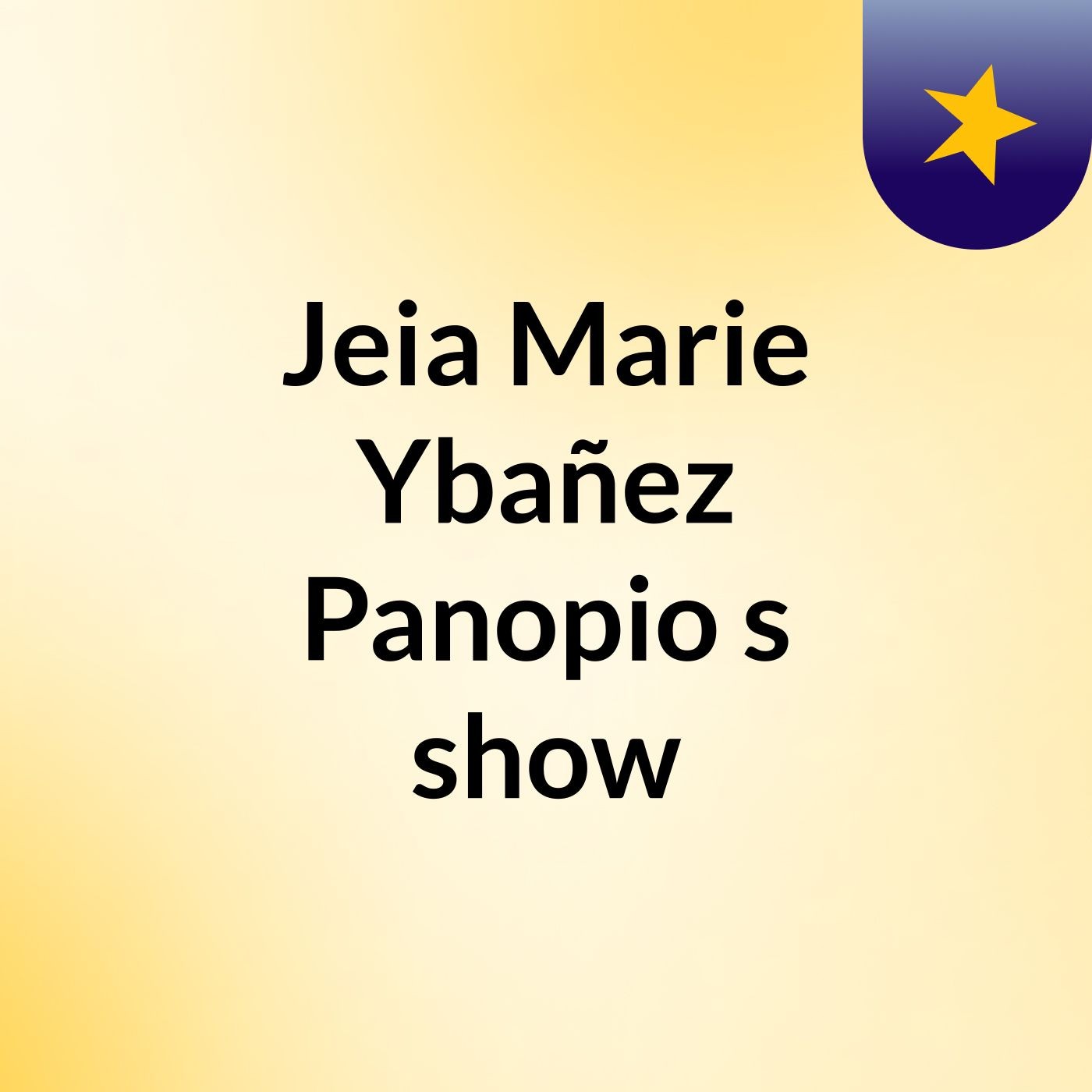 Jeia Marie Ybañez Panopio's show
