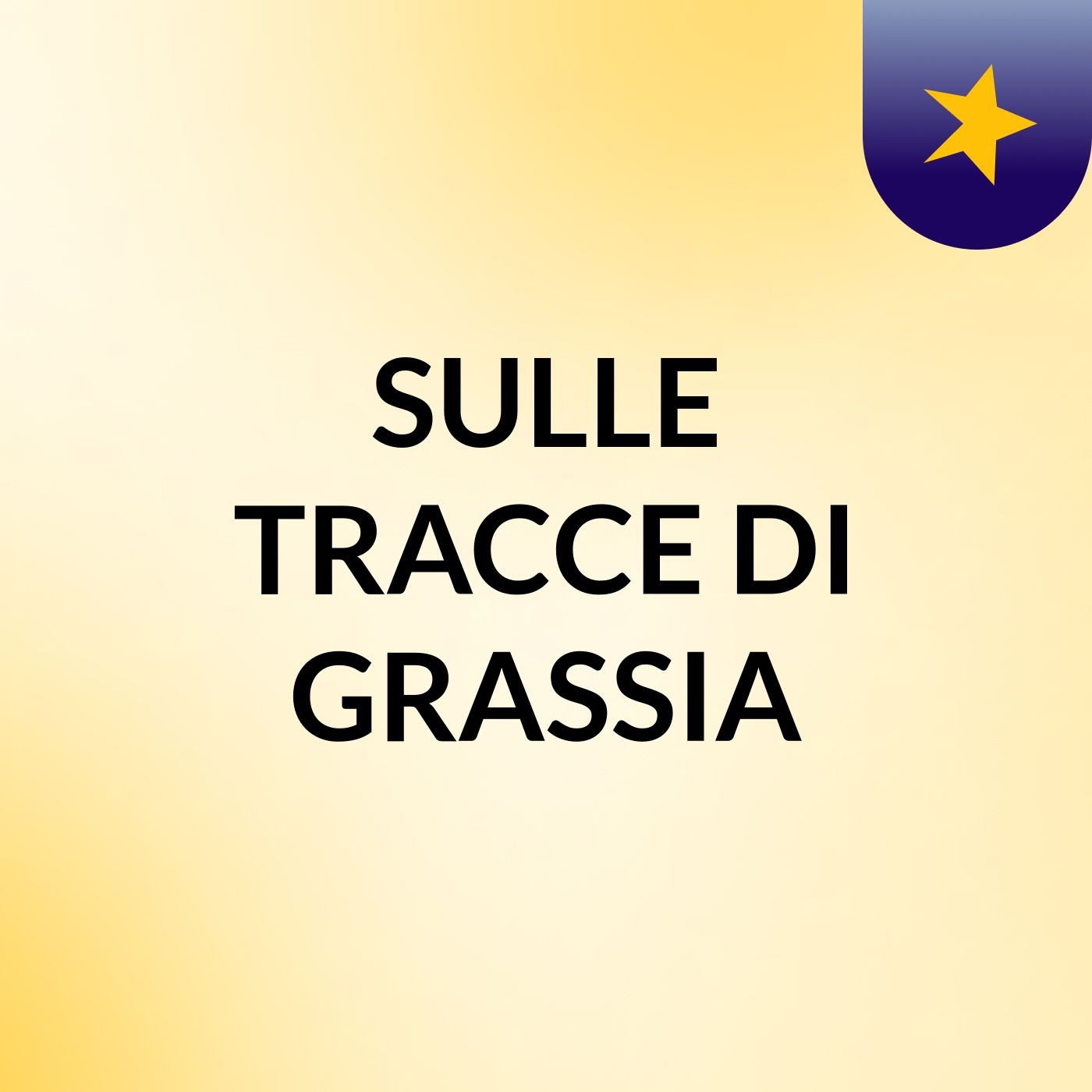 SULLE TRACCE DI GRASSIA