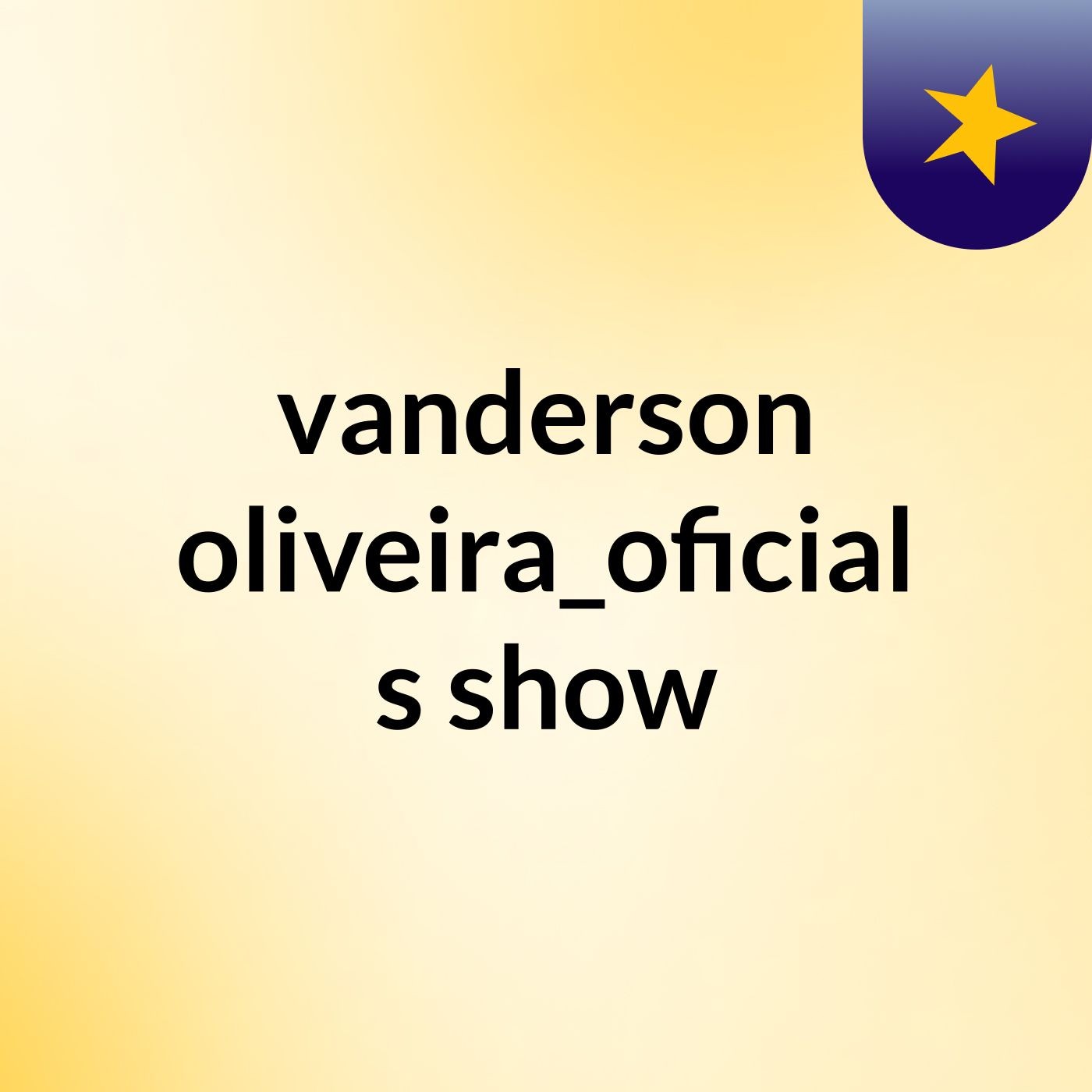 vanderson oliveira_oficial's show