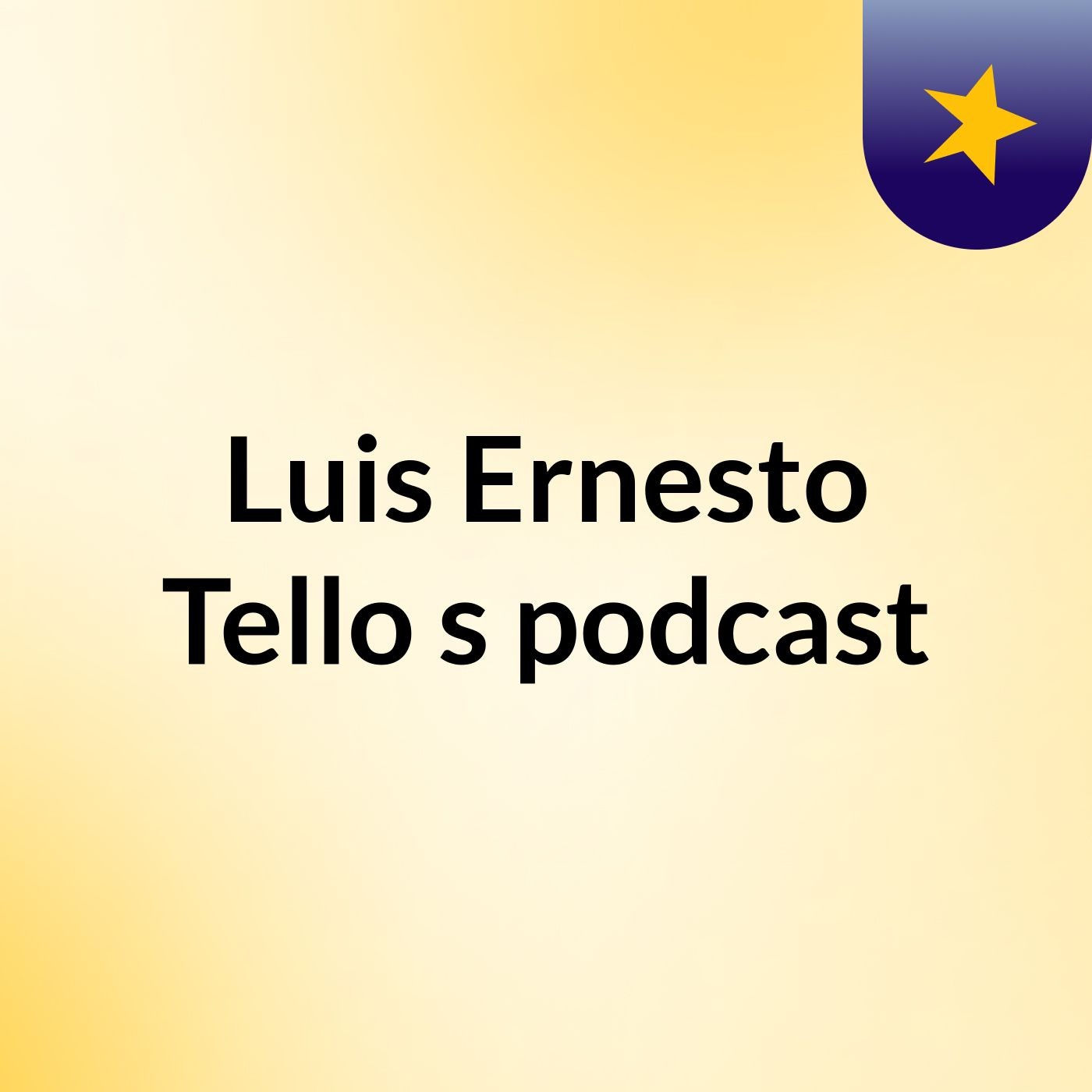Luis Ernesto Tello's podcast