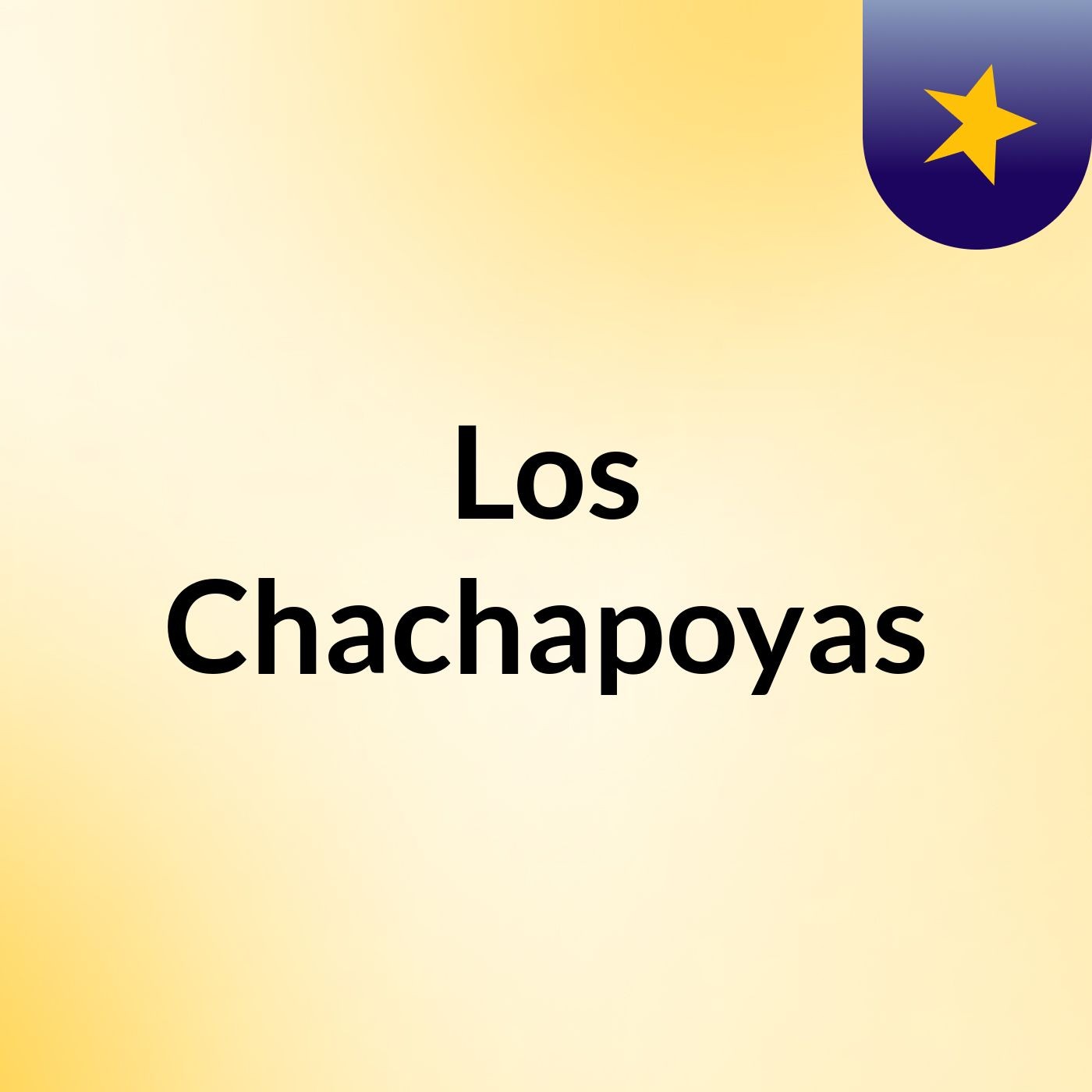 Los Chachapoyas