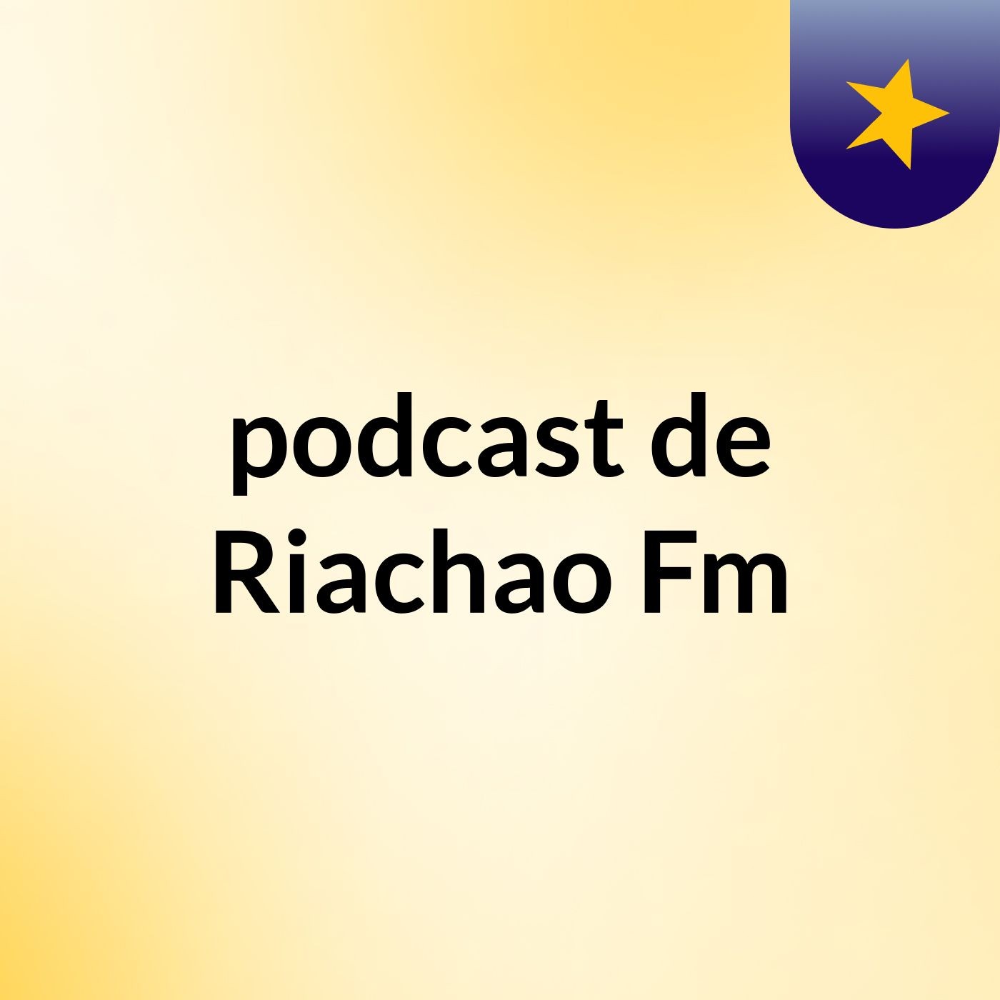 podcast de Riachao Fm