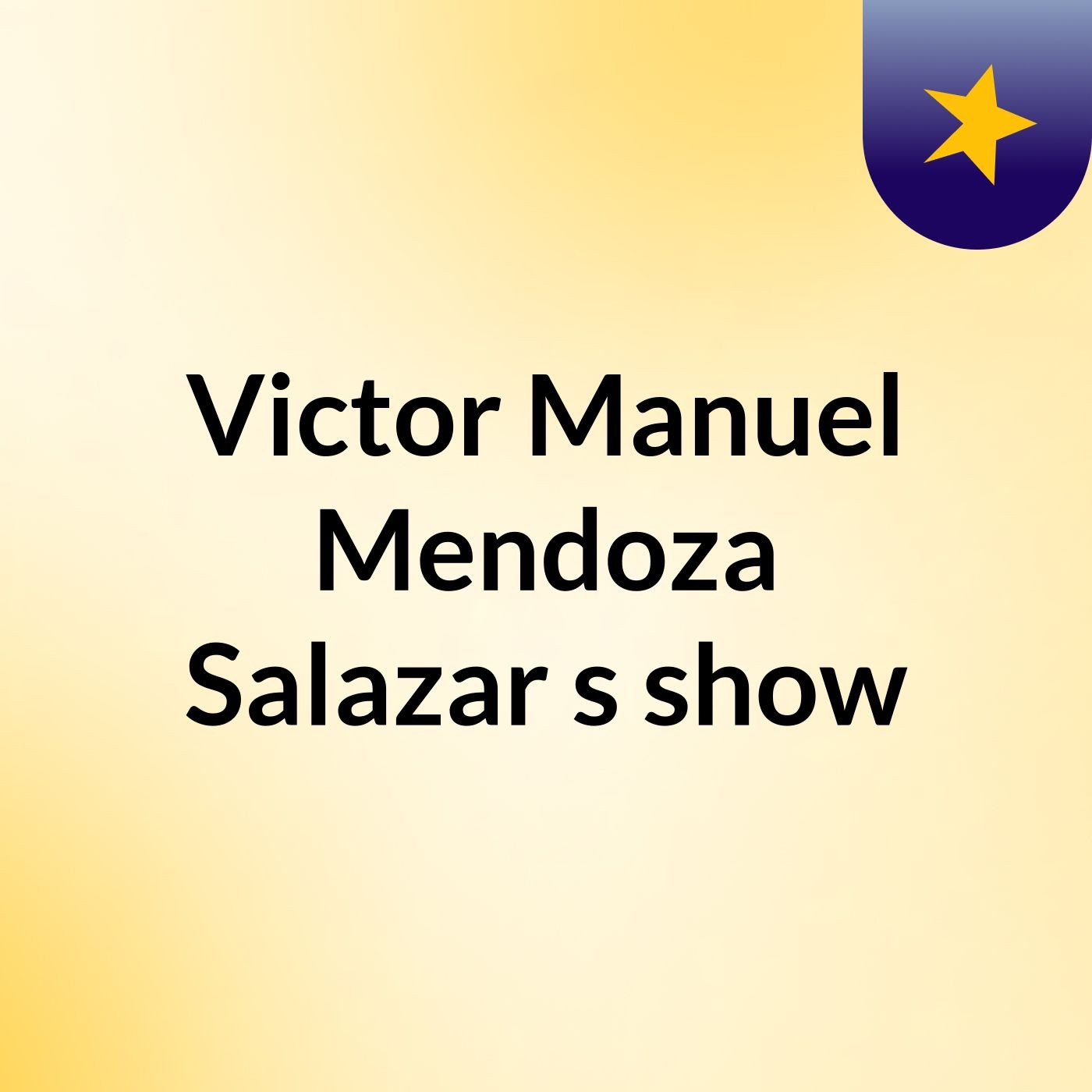 Victor Manuel Mendoza Salazar's show