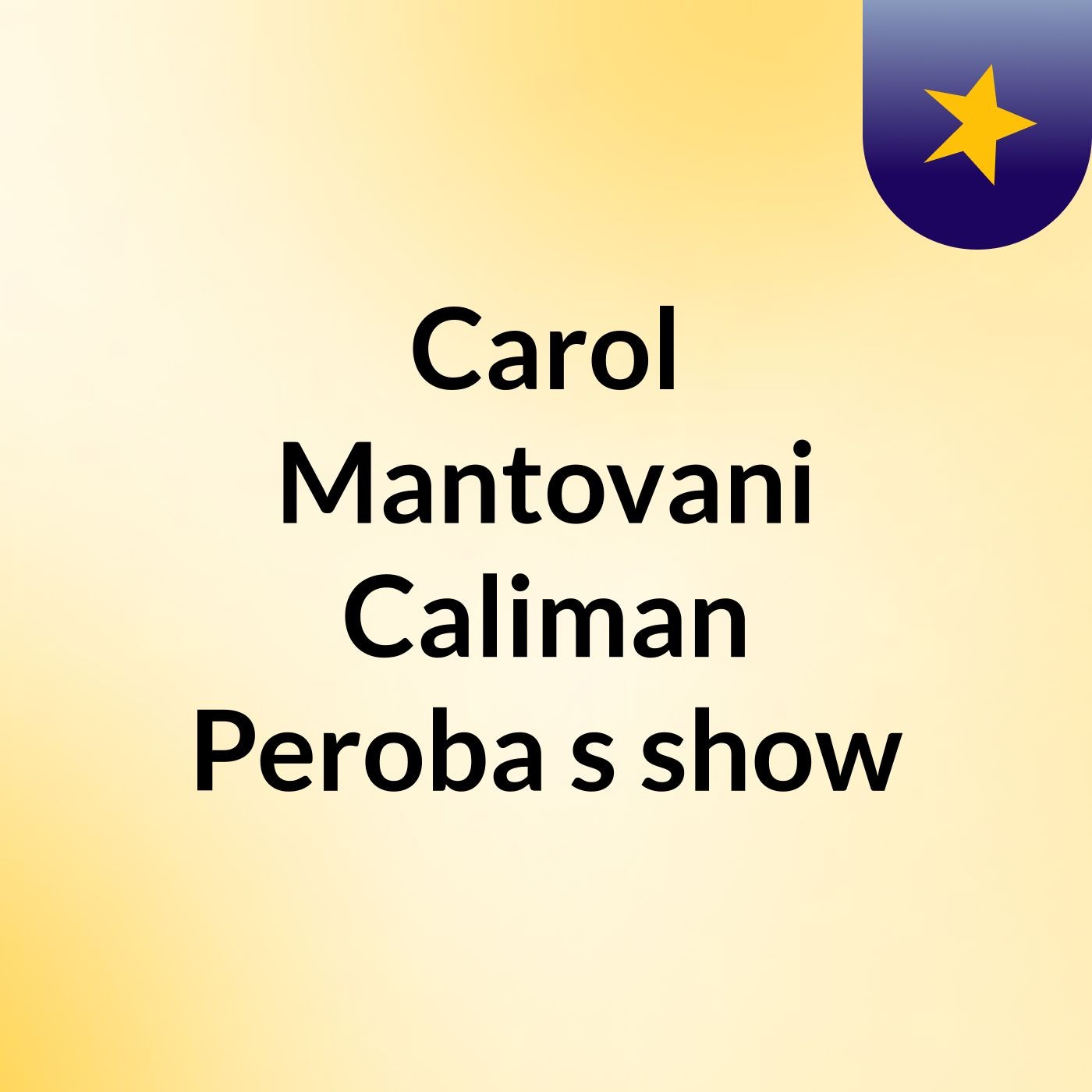 Carol Mantovani Caliman Peroba's show