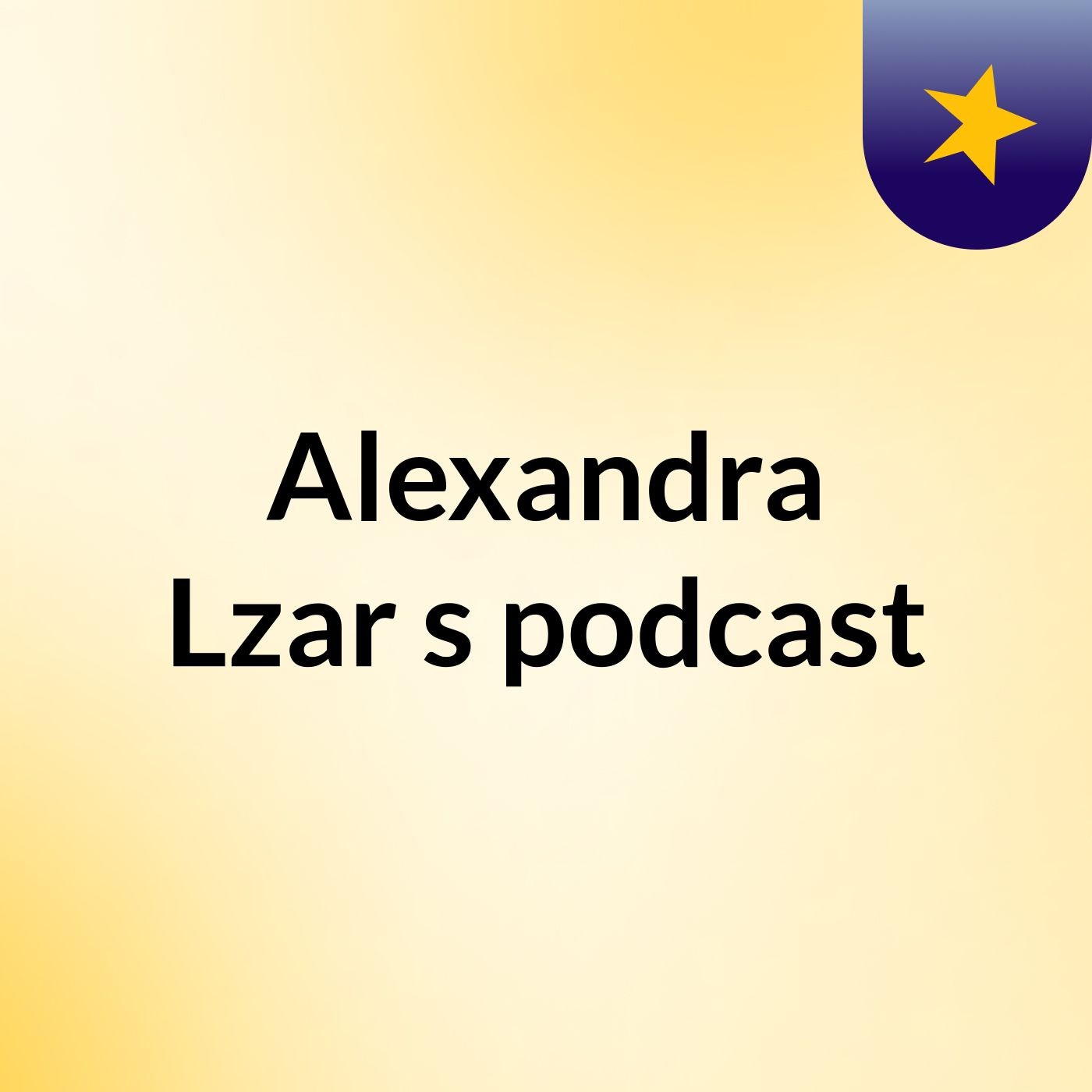 Alexandra Lzar's podcast