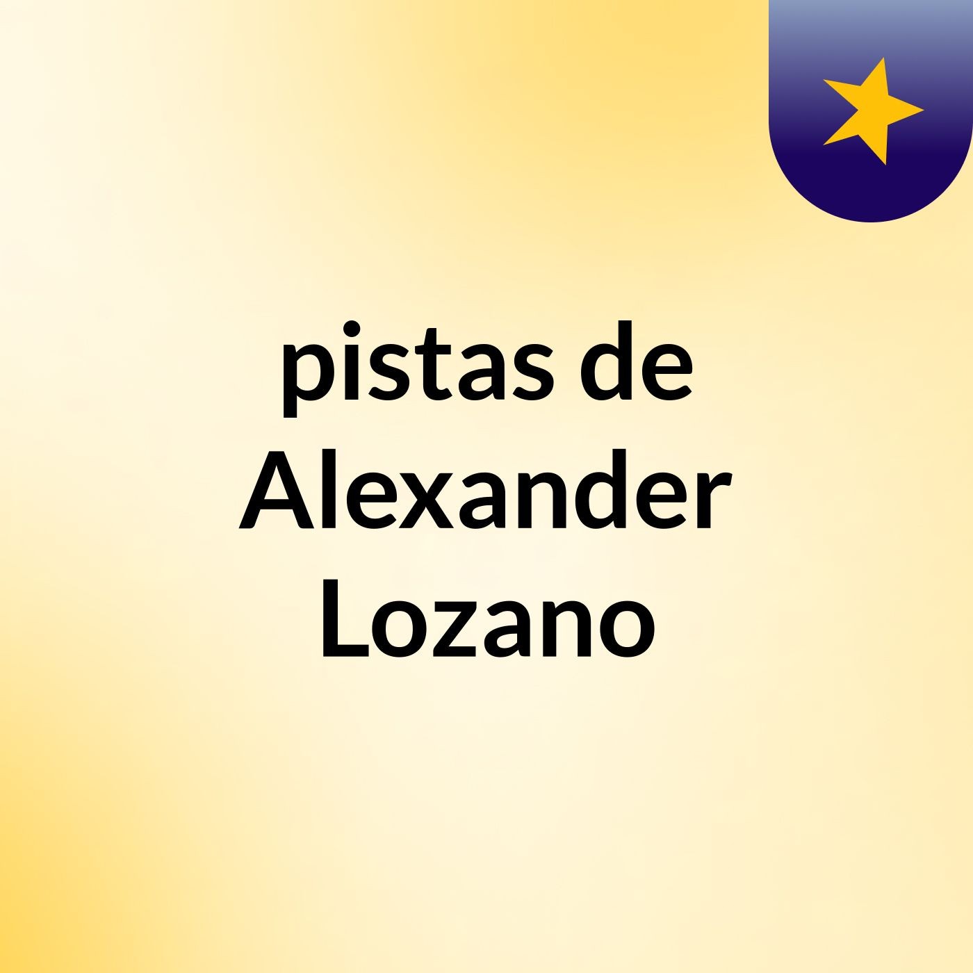 pistas de Alexander Lozano