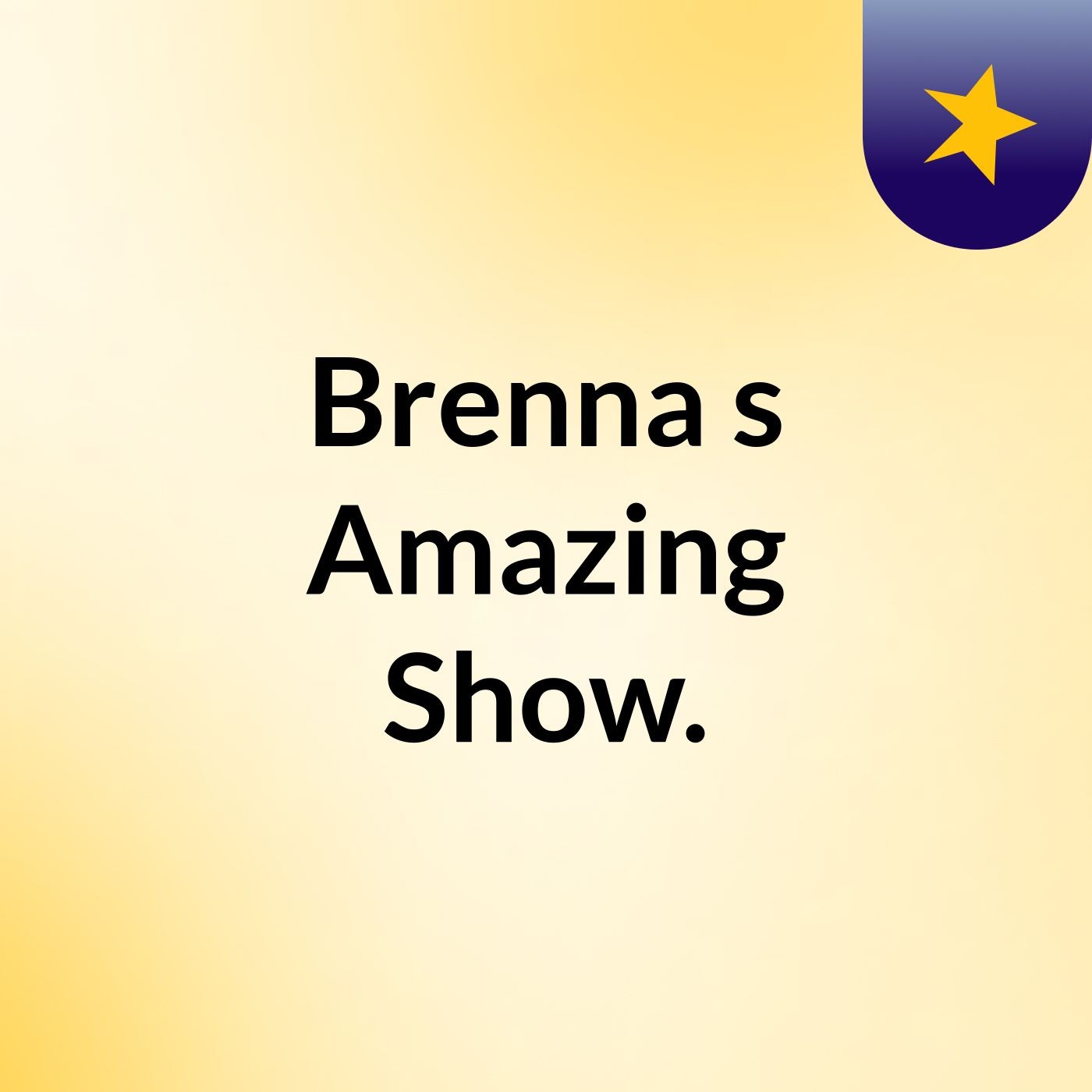 Brenna's Amazing Show.