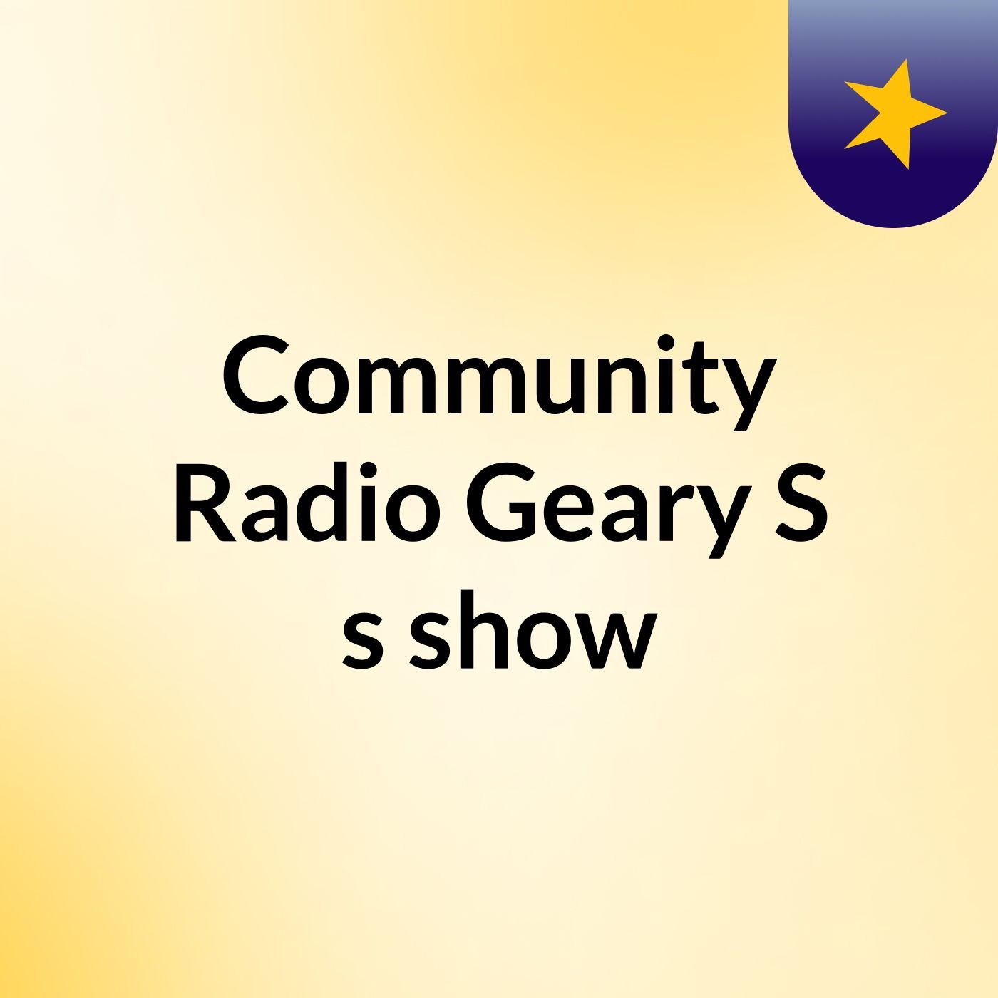 Community Radio Geary' S's show