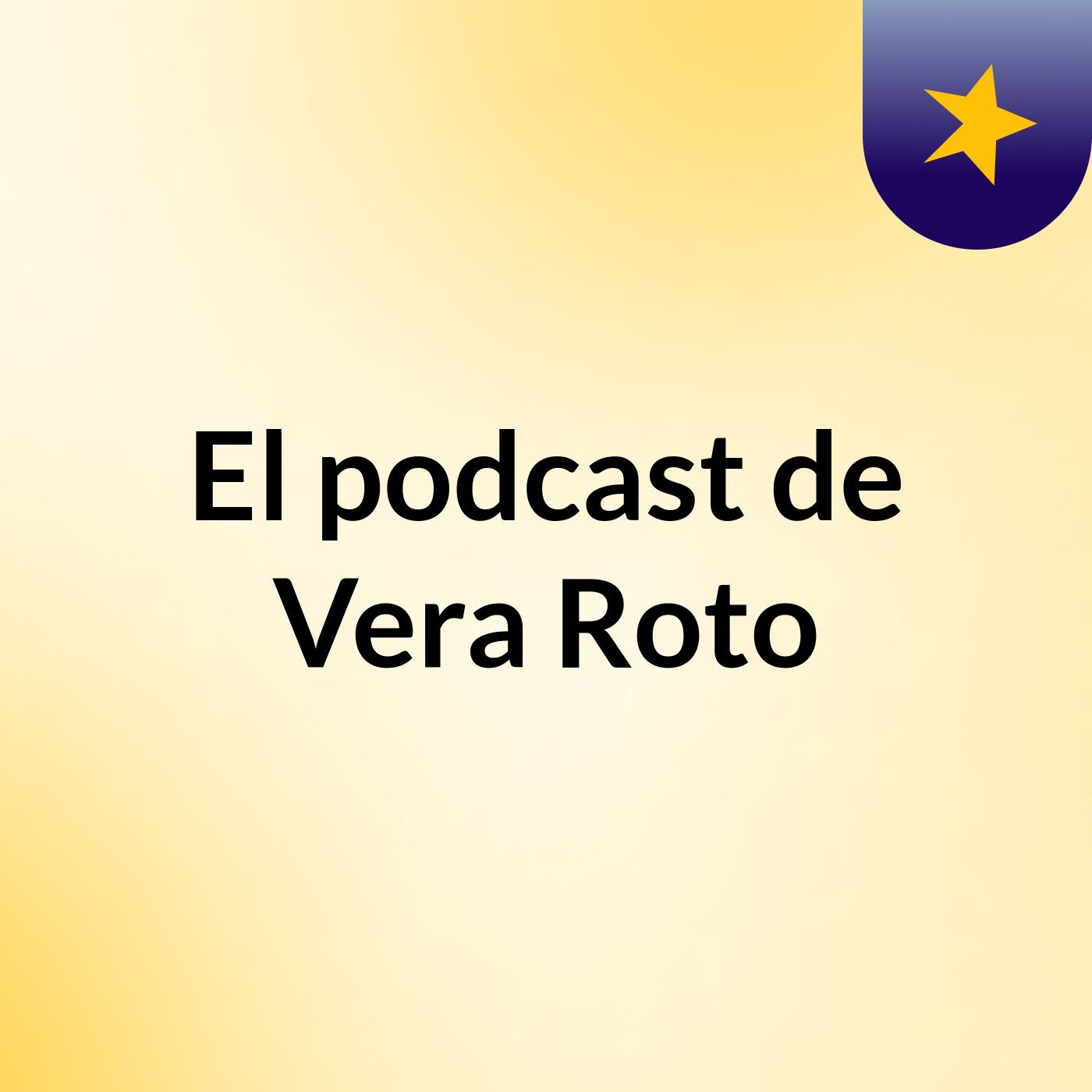 El podcast de Vera Roto