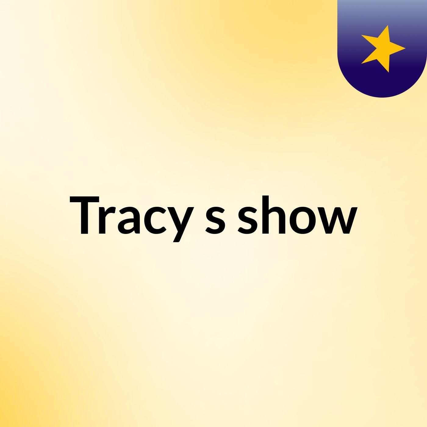 Tracy's show
