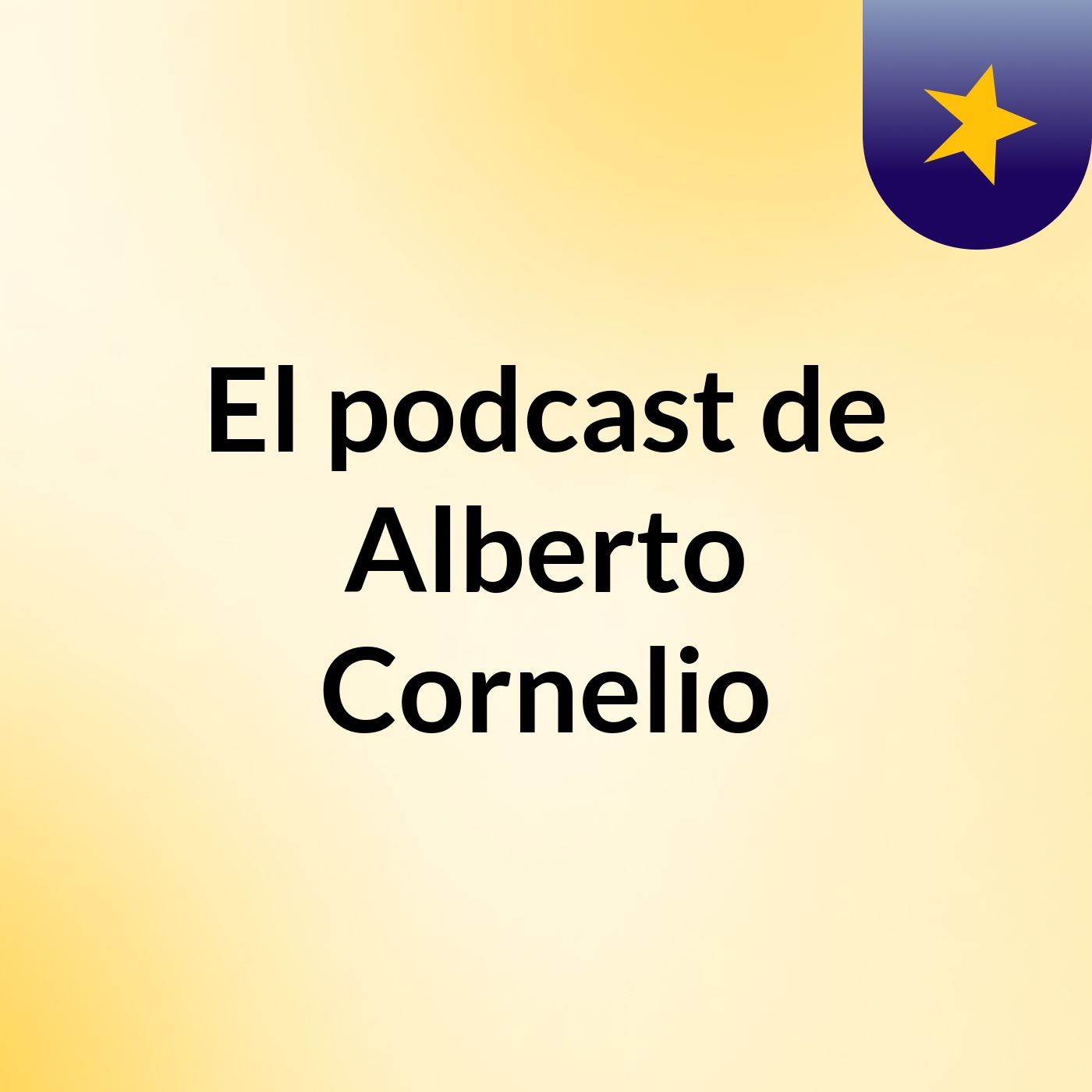 El podcast de Alberto Cornelio
