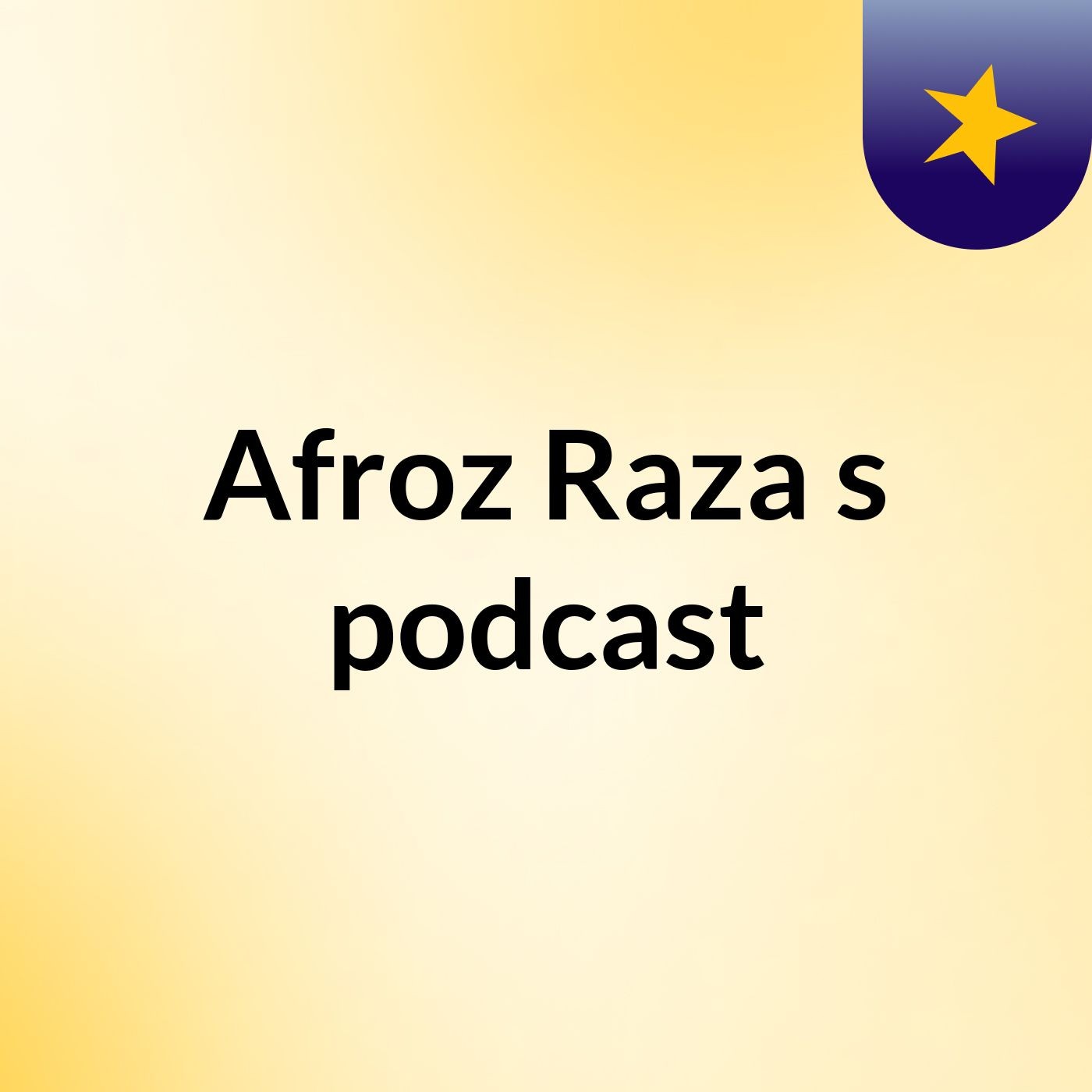 Afroz Raza's podcast