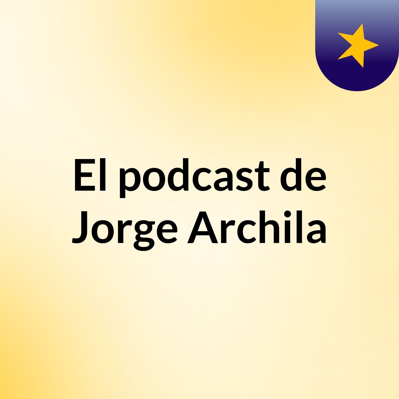 El podcast de Jorge Archila