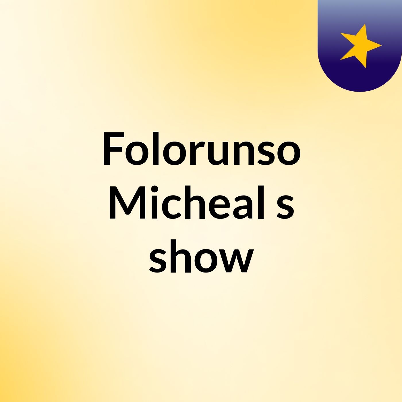 Folorunso Micheal's show
