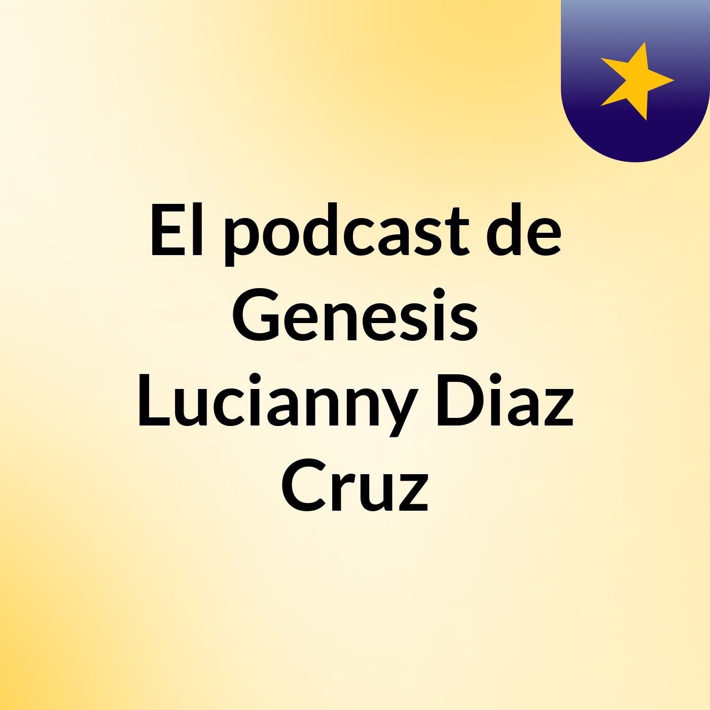 El podcast de Genesis Lucianny Diaz Cruz