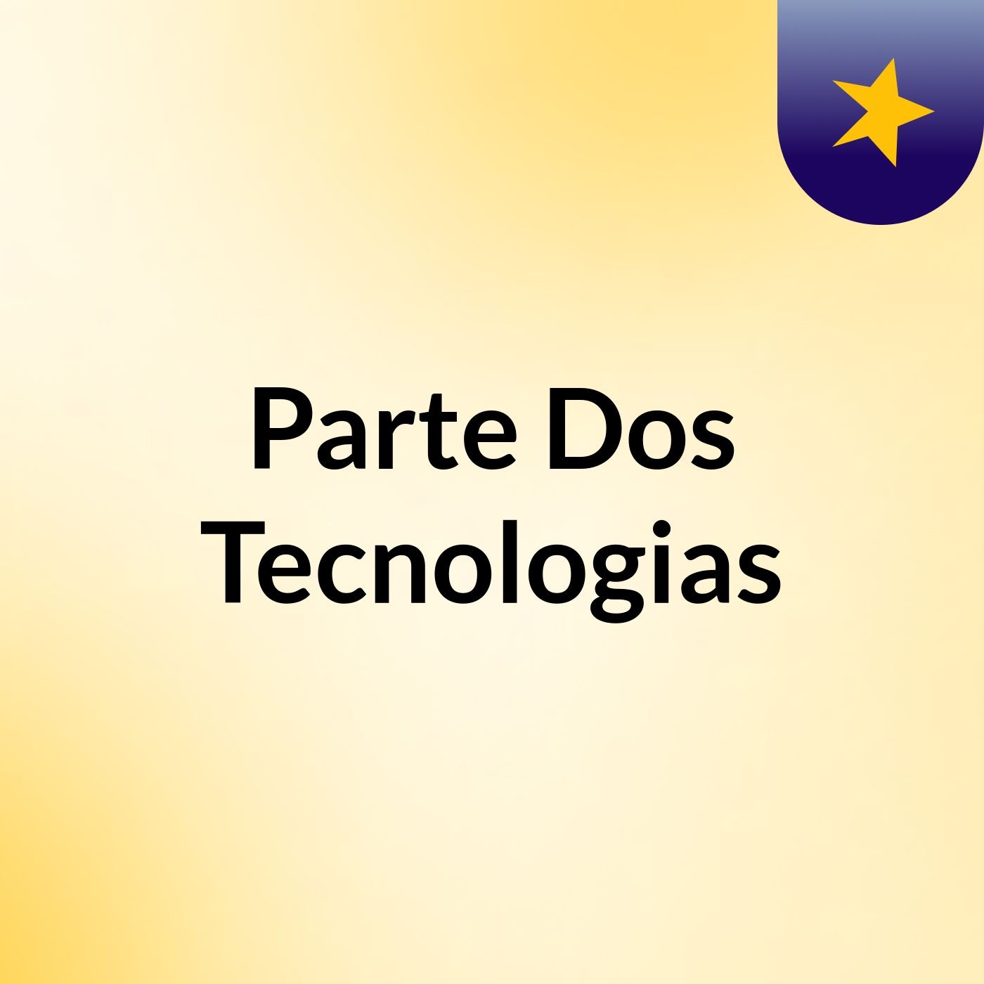 Parte Dos Tecnologias