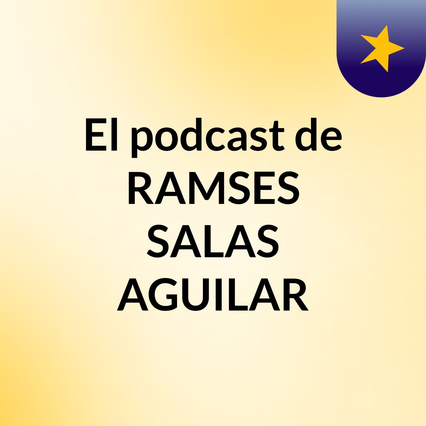 El podcast de RAMSES SALAS AGUILAR