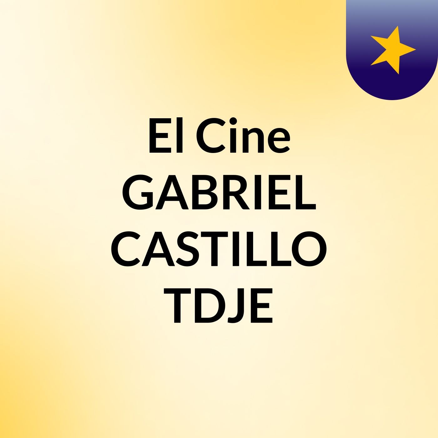 El Cine GABRIEL CASTILLO TDJE