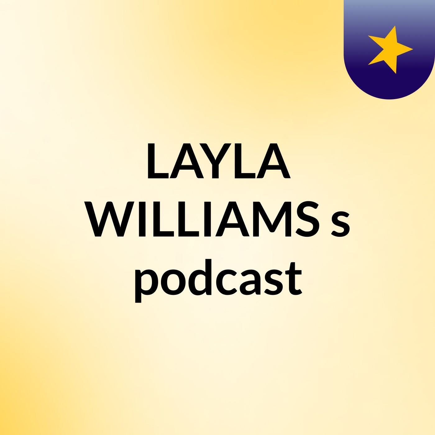 LAYLA WILLIAMS's podcast