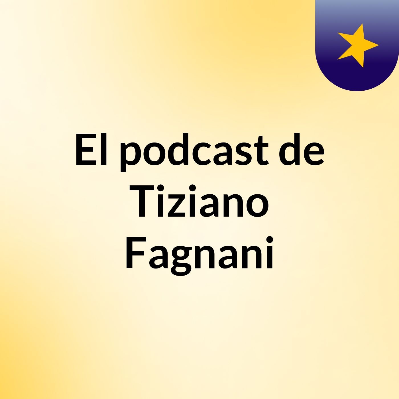 El podcast de Tiziano Fagnani podcast artwork