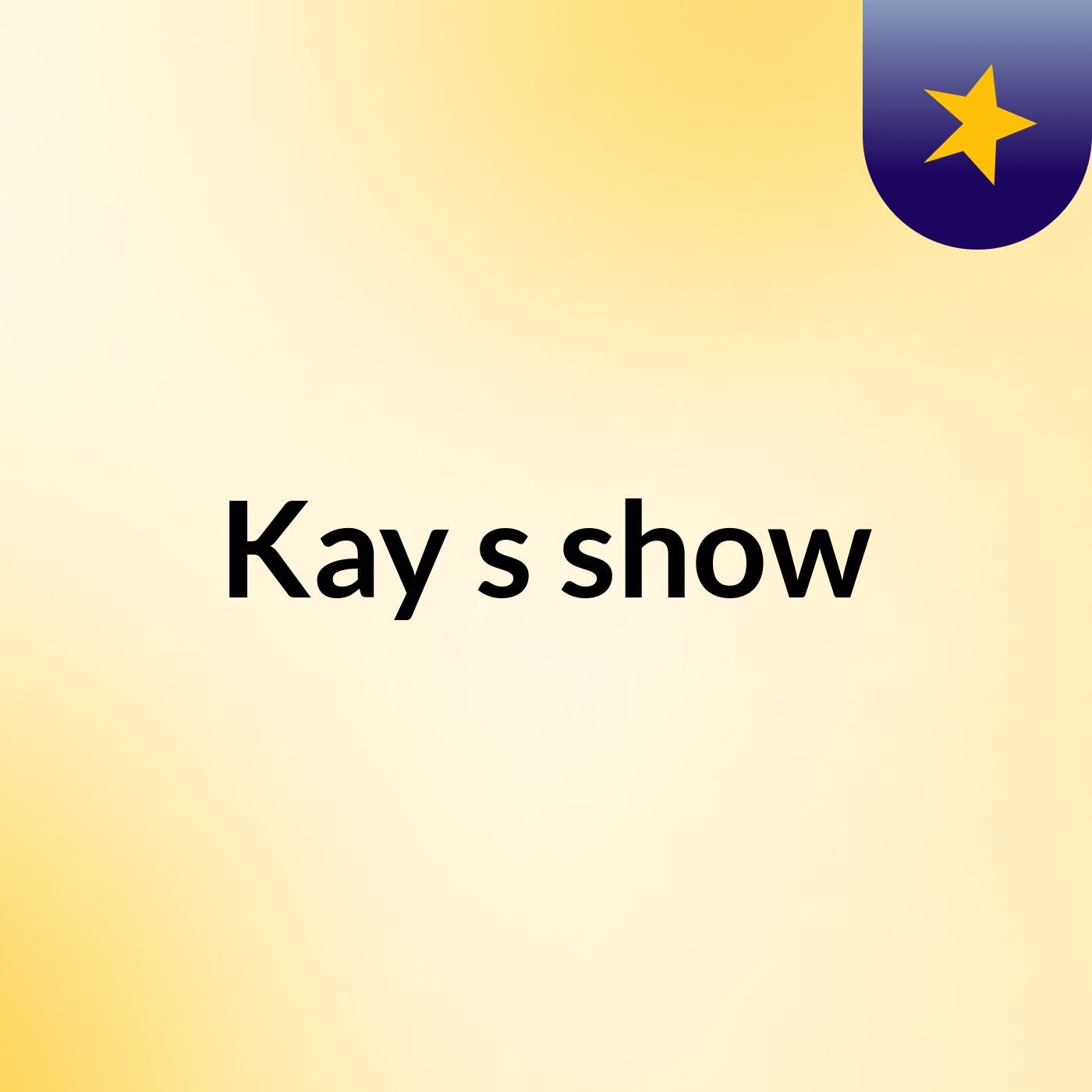 Episode 1 - Kay's show
