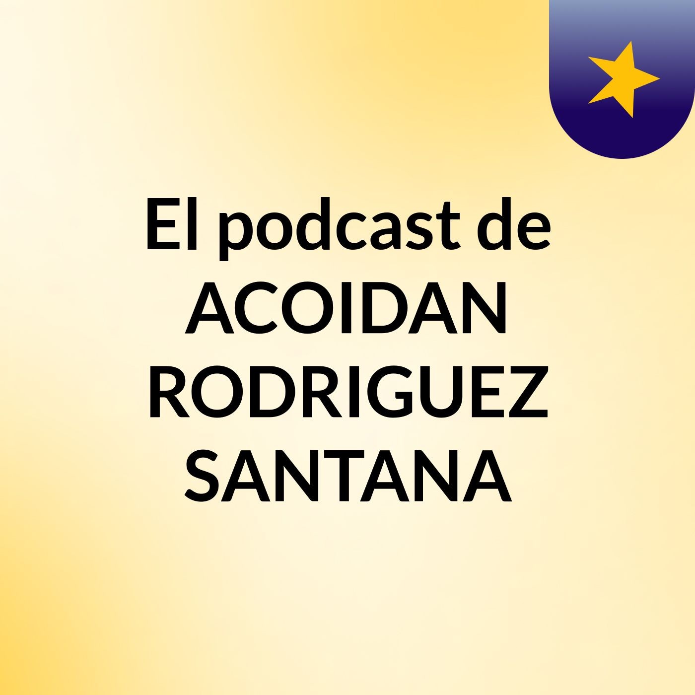 El podcast de ACOIDAN RODRIGUEZ SANTANA